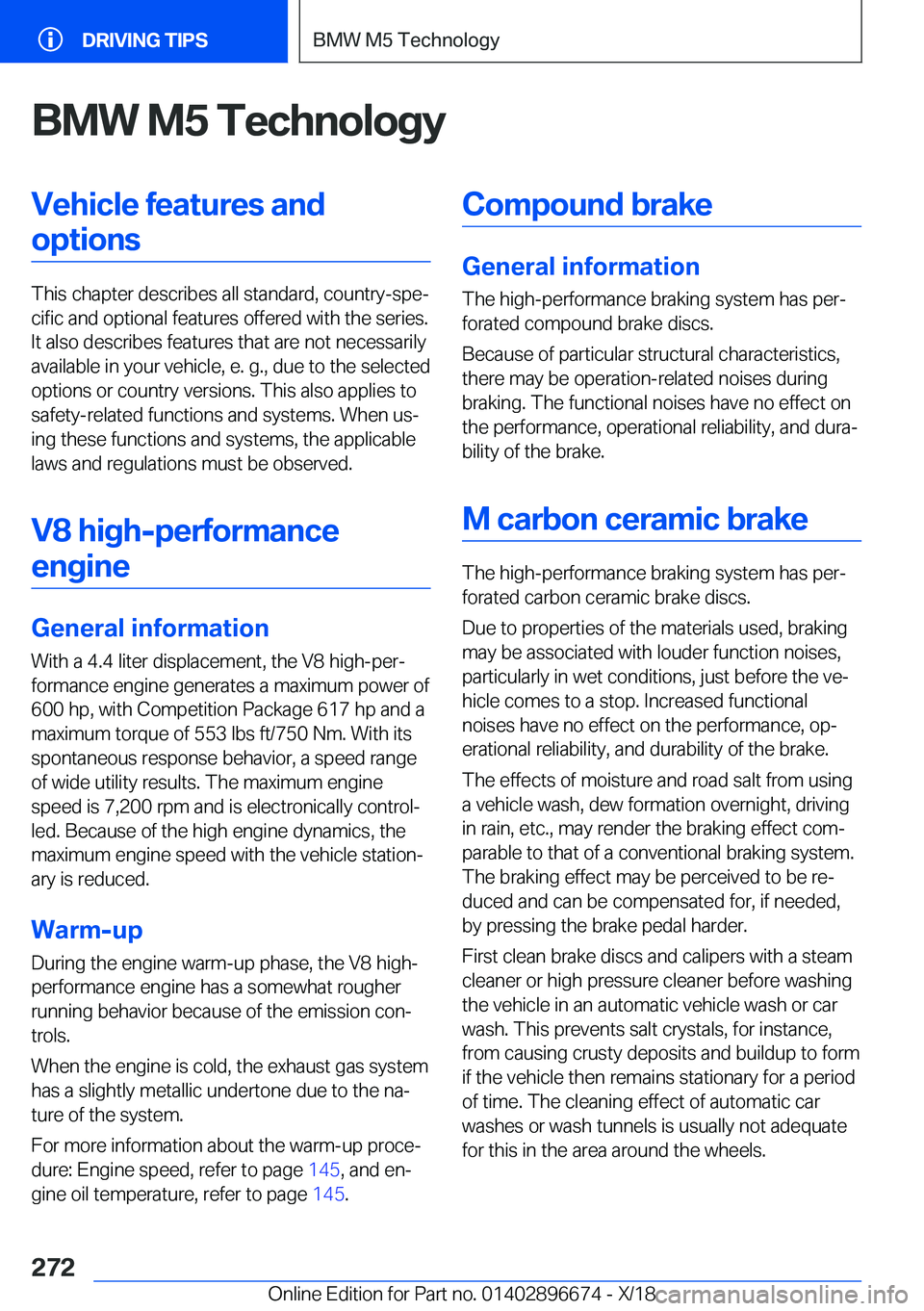 BMW M5 2019  Owners Manual �B�M�W��M�5��T�e�c�h�n�o�l�o�g�y�V�e�h�i�c�l�e��f�e�a�t�u�r�e�s��a�n�d�o�p�t�i�o�n�s
�T�h�i�s��c�h�a�p�t�e�r��d�e�s�c�r�i�b�e�s��a�l�l��s�t�a�n�d�a�r�d�,��c�o�u�n�t�r�y�-�s�p�ej�c�i�f�i�c��