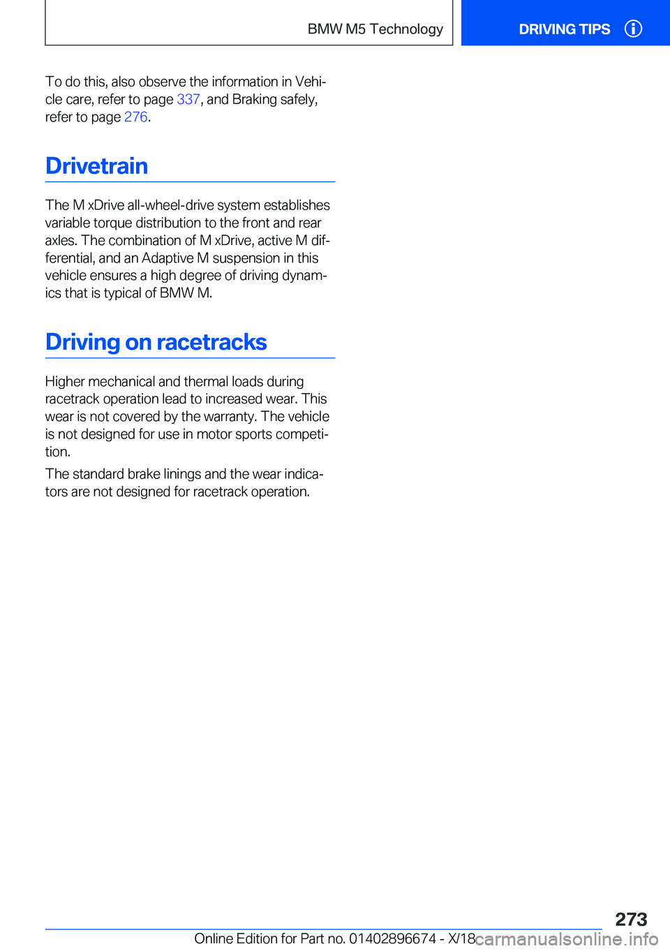 BMW M5 2019  Owners Manual �T�o��d�o��t�h�i�s�,��a�l�s�o��o�b�s�e�r�v�e��t�h�e��i�n�f�o�r�m�a�t�i�o�n��i�n��V�e�h�ij
�c�l�e��c�a�r�e�,��r�e�f�e�r��t�o��p�a�g�e� �3�3�7�,��a�n�d��B�r�a�k�i�n�g��s�a�f�e�l�y�,
�r�