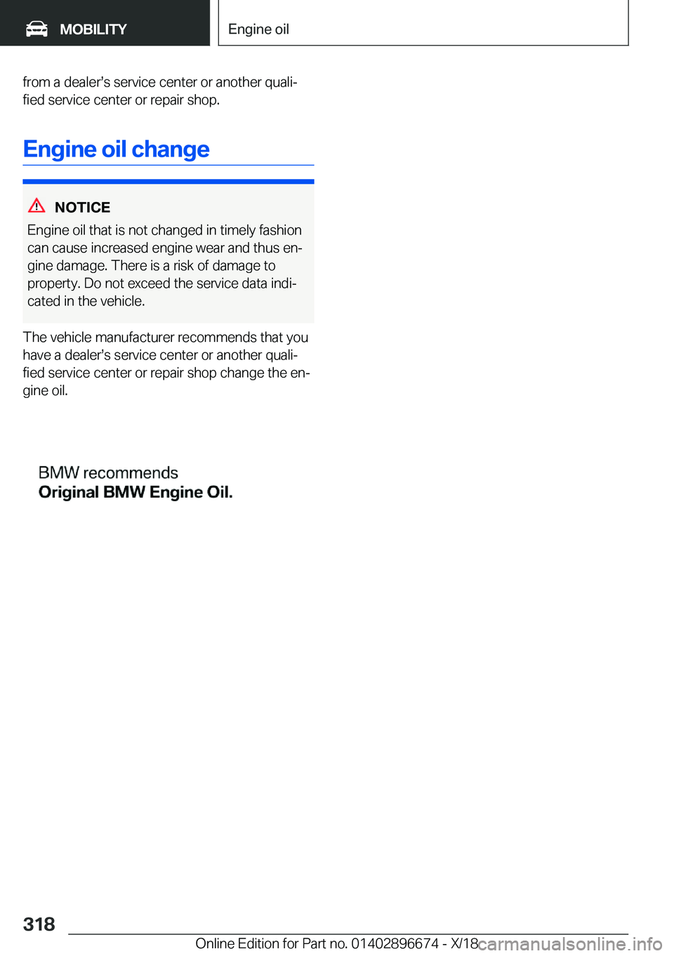 BMW M5 2019  Owners Manual �f�r�o�m��a��d�e�a�l�e�rs�s��s�e�r�v�i�c�e��c�e�n�t�e�r��o�r��a�n�o�t�h�e�r��q�u�a�l�ij�f�i�e�d��s�e�r�v�i�c�e��c�e�n�t�e�r��o�r��r�e�p�a�i�r��s�h�o�p�.
�E�n�g�i�n�e��o�i�l��c�h�a�n�g�