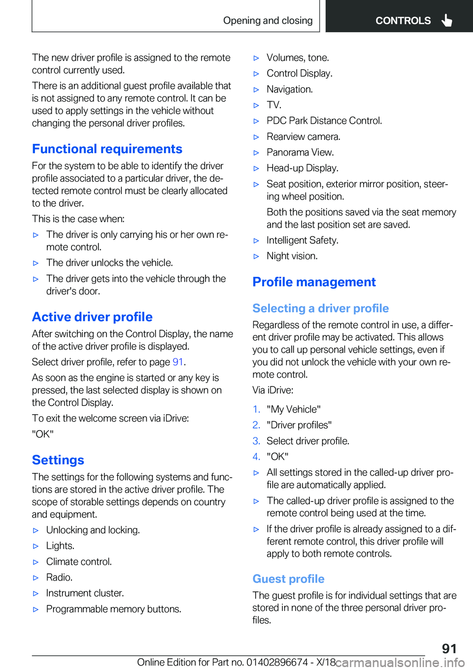 BMW M5 2019  Owners Manual �T�h�e��n�e�w��d�r�i�v�e�r��p�r�o�f�i�l�e��i�s��a�s�s�i�g�n�e�d��t�o��t�h�e��r�e�m�o�t�e�c�o�n�t�r�o�l��c�u�r�r�e�n�t�l�y��u�s�e�d�.
�T�h�e�r�e��i�s��a�n��a�d�d�i�t�i�o�n�a�l��g�u�e�s�t�