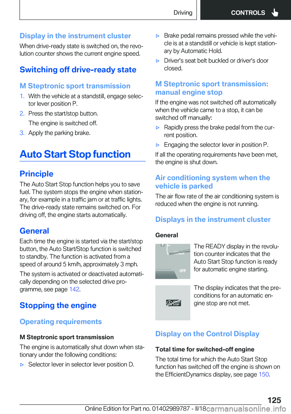 BMW M5 2018  Owners Manual �D�i�s�p�l�a�y��i�n��t�h�e��i�n�s�t�r�u�m�e�n�t��c�l�u�s�t�e�r
�W�h�e�n��d�r�i�v�e�-�r�e�a�d�y��s�t�a�t�e��i�s��s�w�i�t�c�h�e�d��o�n�,��t�h�e��r�e�v�oj
�l�u�t�i�o�n��c�o�u�n�t�e�r��s�h�o