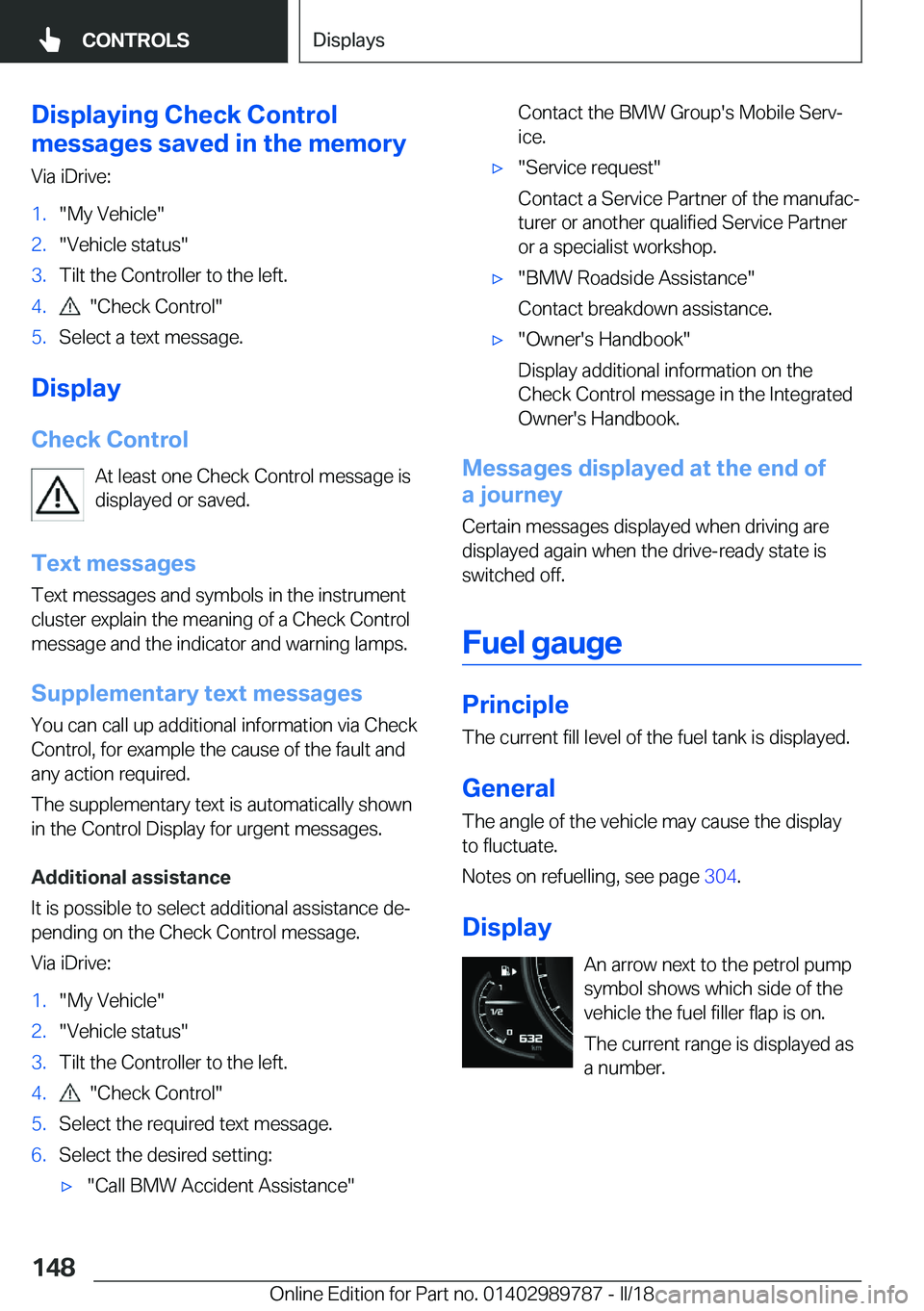 BMW M5 2018  Owners Manual �D�i�s�p�l�a�y�i�n�g��C�h�e�c�k��C�o�n�t�r�o�l
�m�e�s�s�a�g�e�s��s�a�v�e�d��i�n��t�h�e��m�e�m�o�r�y
�V�i�a��i�D�r�i�v�e�:�1�.��M�y��V�e�h�i�c�l�e��2�.��V�e�h�i�c�l�e��s�t�a�t�u�s��3�.�T�i