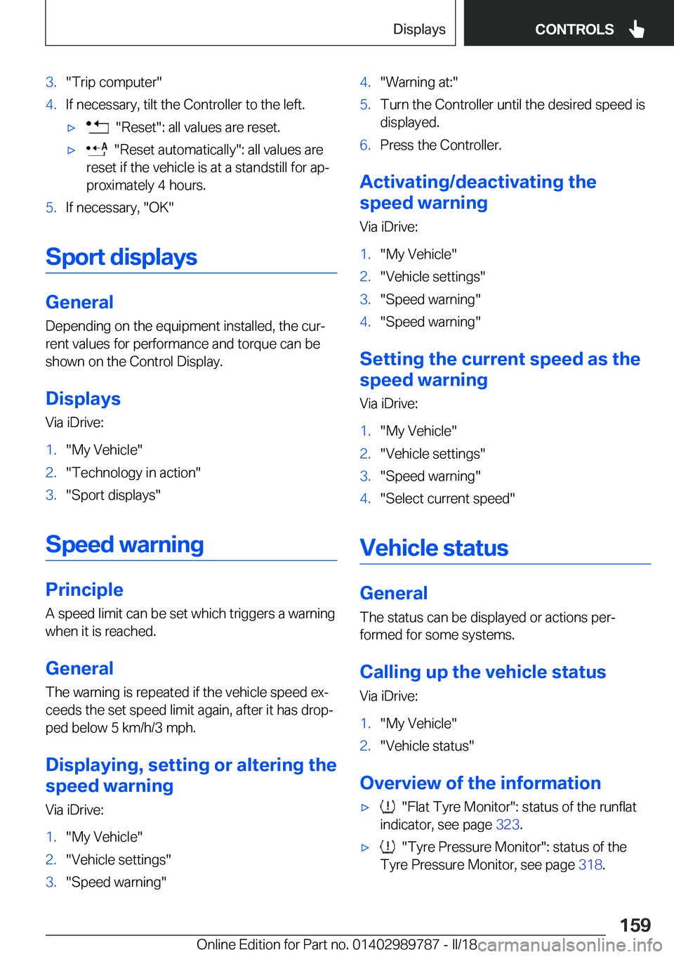 BMW M5 2018  Owners Manual �3�.��T�r�i�p��c�o�m�p�u�t�e�r��4�.�I�f��n�e�c�e�s�s�a�r�y�,��t�i�l�t��t�h�e��C�o�n�t�r�o�l�l�e�r��t�o��t�h�e��l�e�f�t�.'x����R�e�s�e�t��:��a�l�l��v�a�l�u�e�s��a�r�e��r�e�s�e�t�.