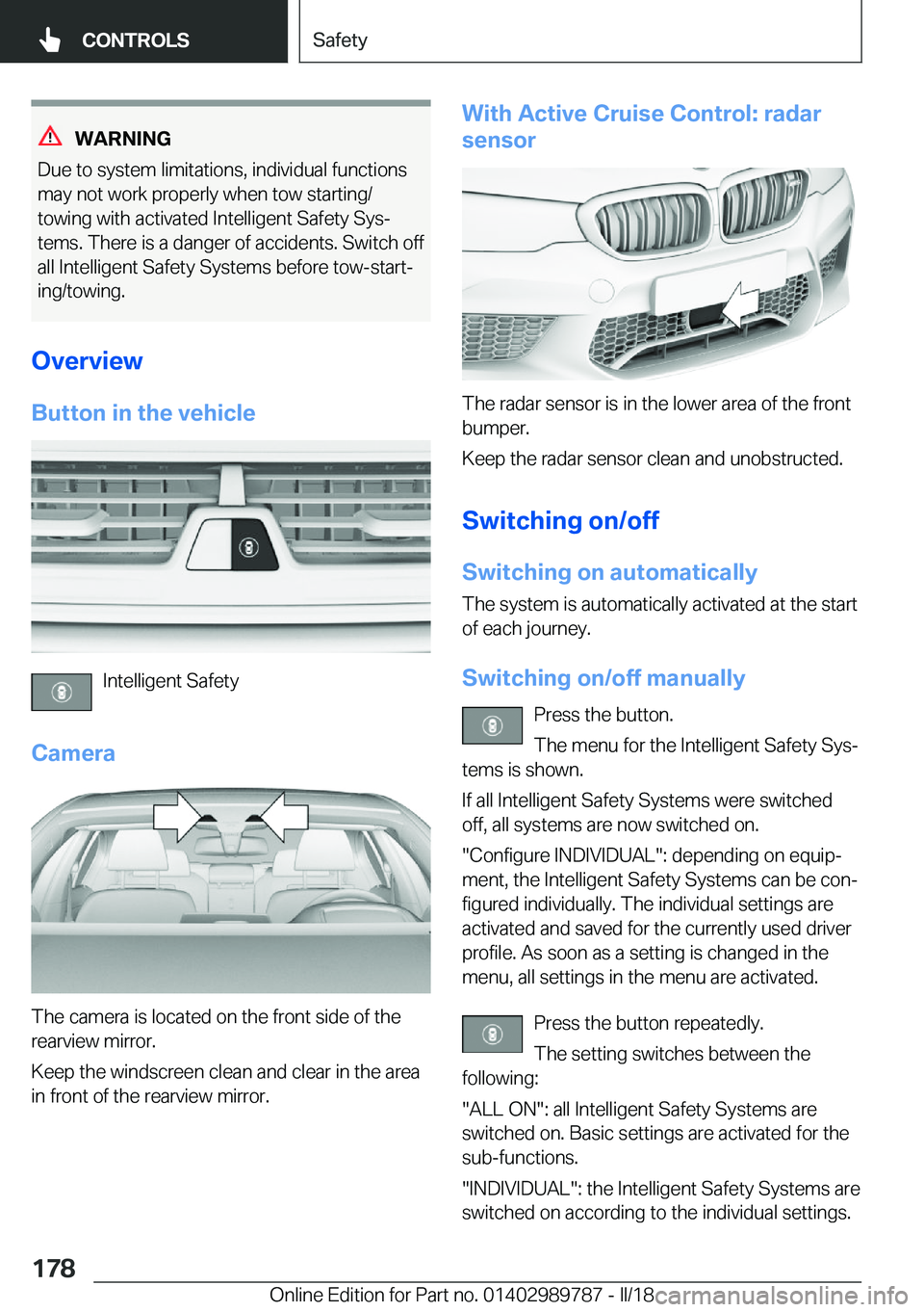 BMW M5 2018  Owners Manual �W�A�R�N�I�N�G
�D�u�e��t�o��s�y�s�t�e�m��l�i�m�i�t�a�t�i�o�n�s�,��i�n�d�i�v�i�d�u�a�l��f�u�n�c�t�i�o�n�s �m�a�y��n�o�t��w�o�r�k��p�r�o�p�e�r�l�y��w�h�e�n��t�o�w��s�t�a�r�t�i�n�g�/
�t�o�w�i�