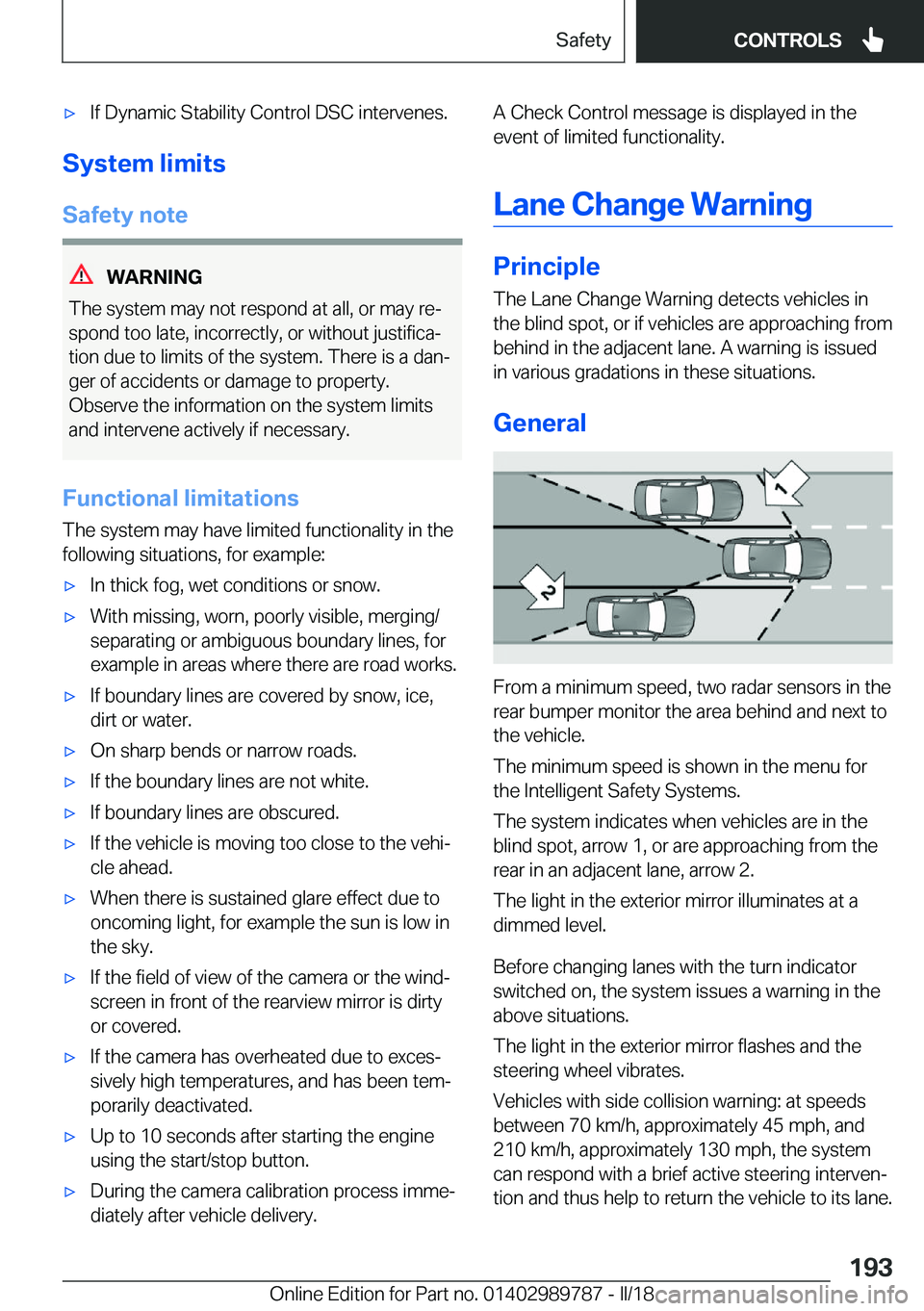 BMW M5 2018  Owners Manual 'x�I�f��D�y�n�a�m�i�c��S�t�a�b�i�l�i�t�y��C�o�n�t�r�o�l��D�S�C��i�n�t�e�r�v�e�n�e�s�.
�S�y�s�t�e�m��l�i�m�i�t�s
�S�a�f�e�t�y��n�o�t�e
�W�A�R�N�I�N�G
�T�h�e��s�y�s�t�e�m��m�a�y��n�o�t��r