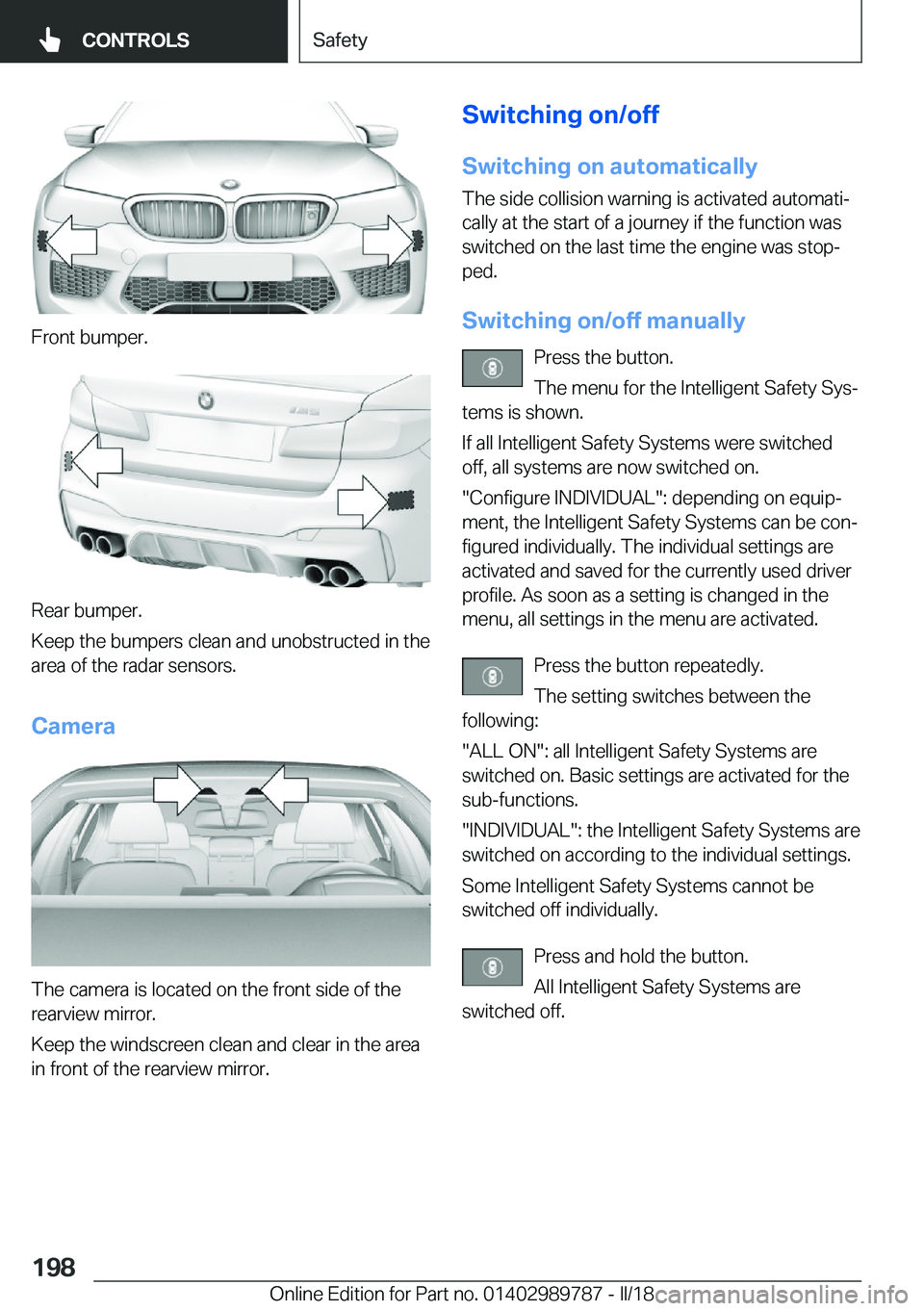 BMW M5 2018  Owners Manual �F�r�o�n�t��b�u�m�p�e�r�.
�R�e�a�r��b�u�m�p�e�r�.
�K�e�e�p��t�h�e��b�u�m�p�e�r�s��c�l�e�a�n��a�n�d��u�n�o�b�s�t�r�u�c�t�e�d��i�n��t�h�e �a�r�e�a��o�f��t�h�e��r�a�d�a�r��s�e�n�s�o�r�s�.
�C