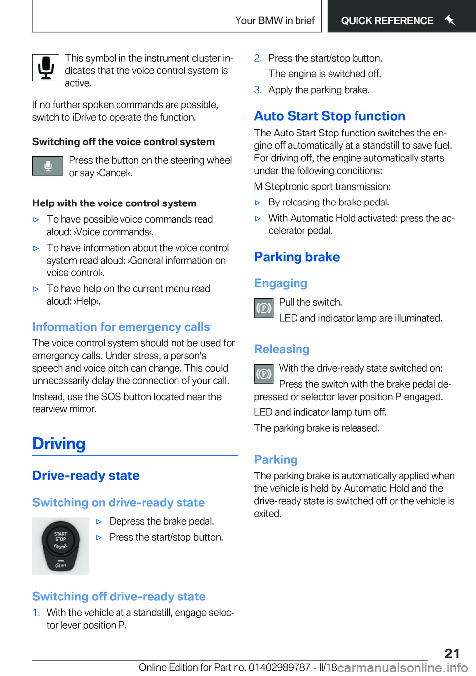BMW M5 2018 Owners Manual �T�h�i�s��s�y�m�b�o�l��i�n��t�h�e��i�n�s�t�r�u�m�e�n�t��c�l�u�s�t�e�r��i�nj
�d�i�c�a�t�e�s��t�h�a�t��t�h�e��v�o�i�c�e��c�o�n�t�r�o�l��s�y�s�t�e�m��i�s �a�c�t�i�v�e�.
�I�f��n�o��f�u�r�t�