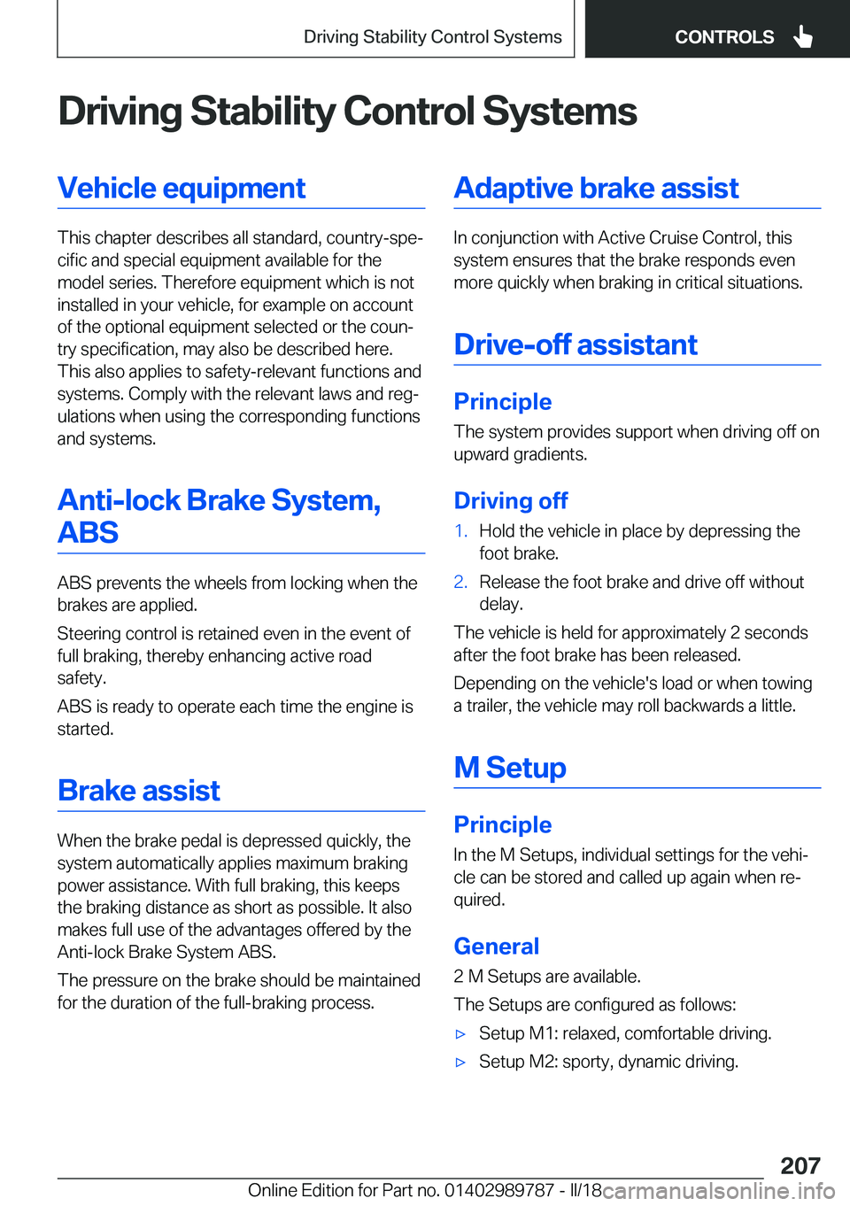 BMW M5 2018  Owners Manual �D�r�i�v�i�n�g��S�t�a�b�i�l�i�t�y��C�o�n�t�r�o�l��S�y�s�t�e�m�s�V�e�h�i�c�l�e��e�q�u�i�p�m�e�n�t
�T�h�i�s��c�h�a�p�t�e�r��d�e�s�c�r�i�b�e�s��a�l�l��s�t�a�n�d�a�r�d�,��c�o�u�n�t�r�y�-�s�p�ej�