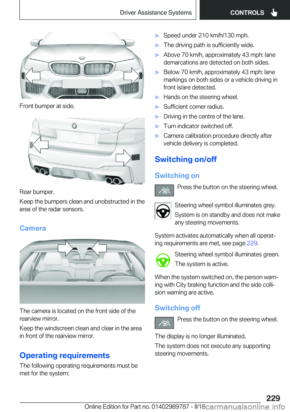 BMW M5 2018  Owners Manual �F�r�o�n�t��b�u�m�p�e�r��a�t��s�i�d�e�.
�R�e�a�r��b�u�m�p�e�r�.
�K�e�e�p��t�h�e��b�u�m�p�e�r�s��c�l�e�a�n��a�n�d��u�n�o�b�s�t�r�u�c�t�e�d��i�n��t�h�e �a�r�e�a��o�f��t�h�e��r�a�d�a�r��s�