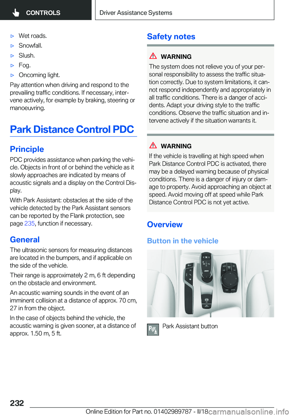 BMW M5 2018  Owners Manual 'x�W�e�t��r�o�a�d�s�.'x�S�n�o�w�f�a�l�l�.'x�S�l�u�s�h�.'x�F�o�g�.'x�O�n�c�o�m�i�n�g��l�i�g�h�t�.
�P�a�y��a�t�t�e�n�t�i�o�n��w�h�e�n��d�r�i�v�i�n�g��a�n�d��r�e�s�p�o�n�d��t�