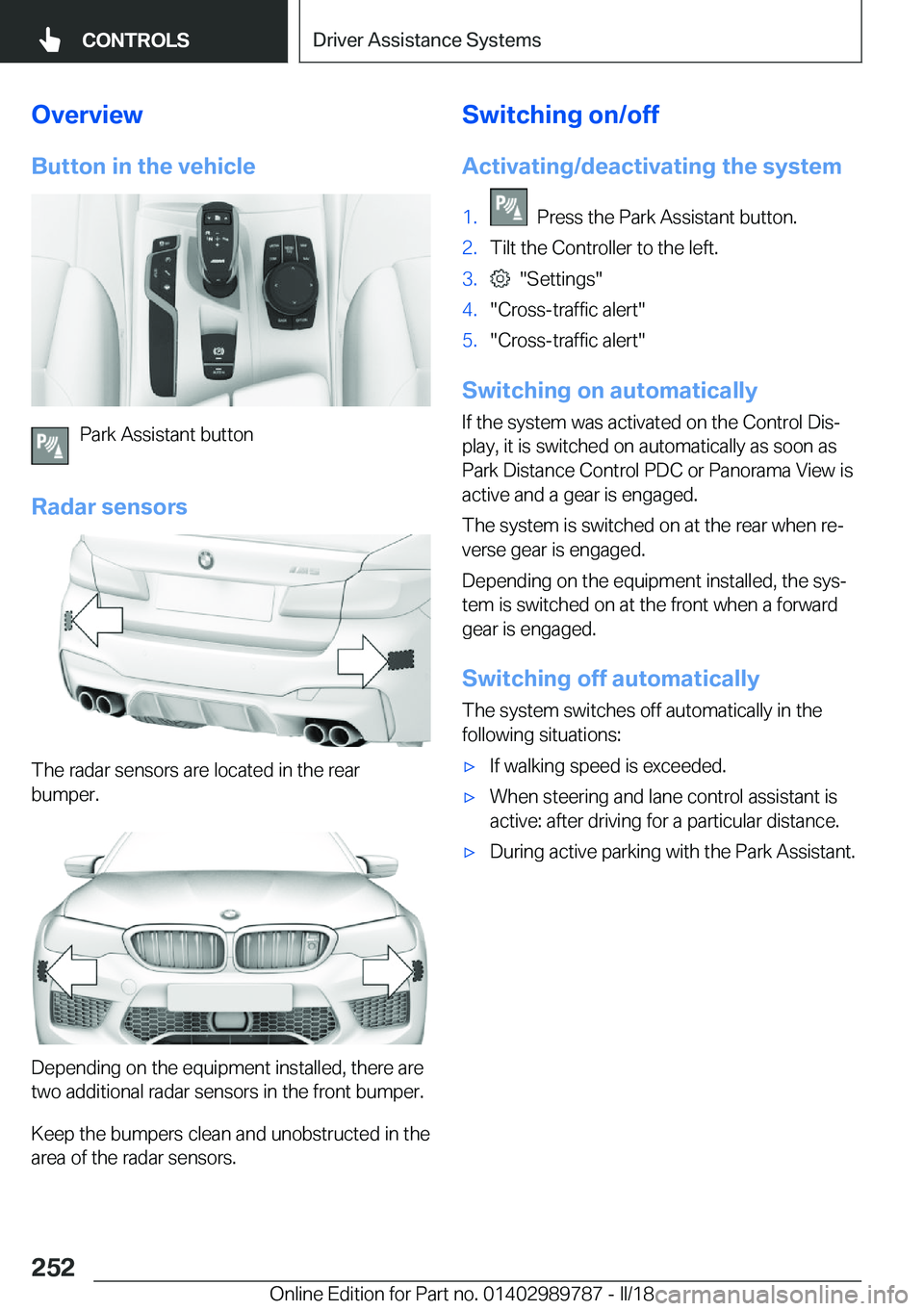 BMW M5 2018  Owners Manual �O�v�e�r�v�i�e�w�B�u�t�t�o�n��i�n��t�h�e��v�e�h�i�c�l�e
�P�a�r�k��A�s�s�i�s�t�a�n�t��b�u�t�t�o�n
�R�a�d�a�r��s�e�n�s�o�r�s
�T�h�e��r�a�d�a�r��s�e�n�s�o�r�s��a�r�e��l�o�c�a�t�e�d��i�n��t�h�