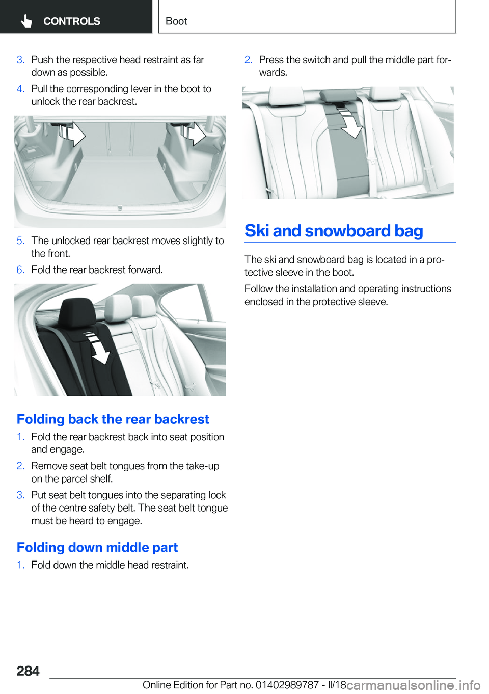BMW M5 2018  Owners Manual �3�.�P�u�s�h��t�h�e��r�e�s�p�e�c�t�i�v�e��h�e�a�d��r�e�s�t�r�a�i�n�t��a�s��f�a�r
�d�o�w�n��a�s��p�o�s�s�i�b�l�e�.�4�.�P�u�l�l��t�h�e��c�o�r�r�e�s�p�o�n�d�i�n�g��l�e�v�e�r��i�n��t�h�e��b�