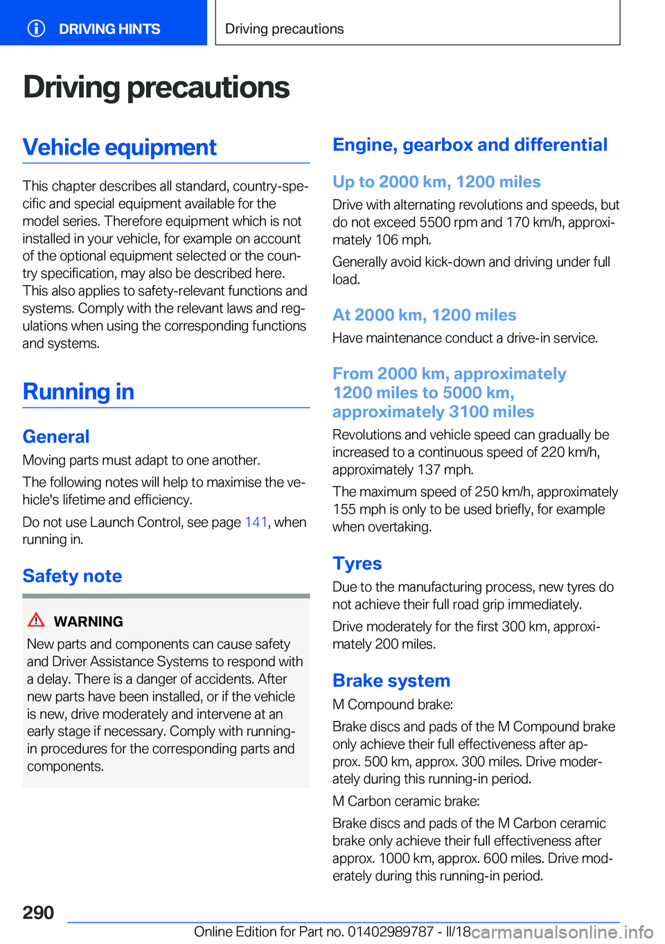 BMW M5 2018  Owners Manual �D�r�i�v�i�n�g��p�r�e�c�a�u�t�i�o�n�s�V�e�h�i�c�l�e��e�q�u�i�p�m�e�n�t
�T�h�i�s��c�h�a�p�t�e�r��d�e�s�c�r�i�b�e�s��a�l�l��s�t�a�n�d�a�r�d�,��c�o�u�n�t�r�y�-�s�p�ej�c�i�f�i�c��a�n�d��s�p�e�c�