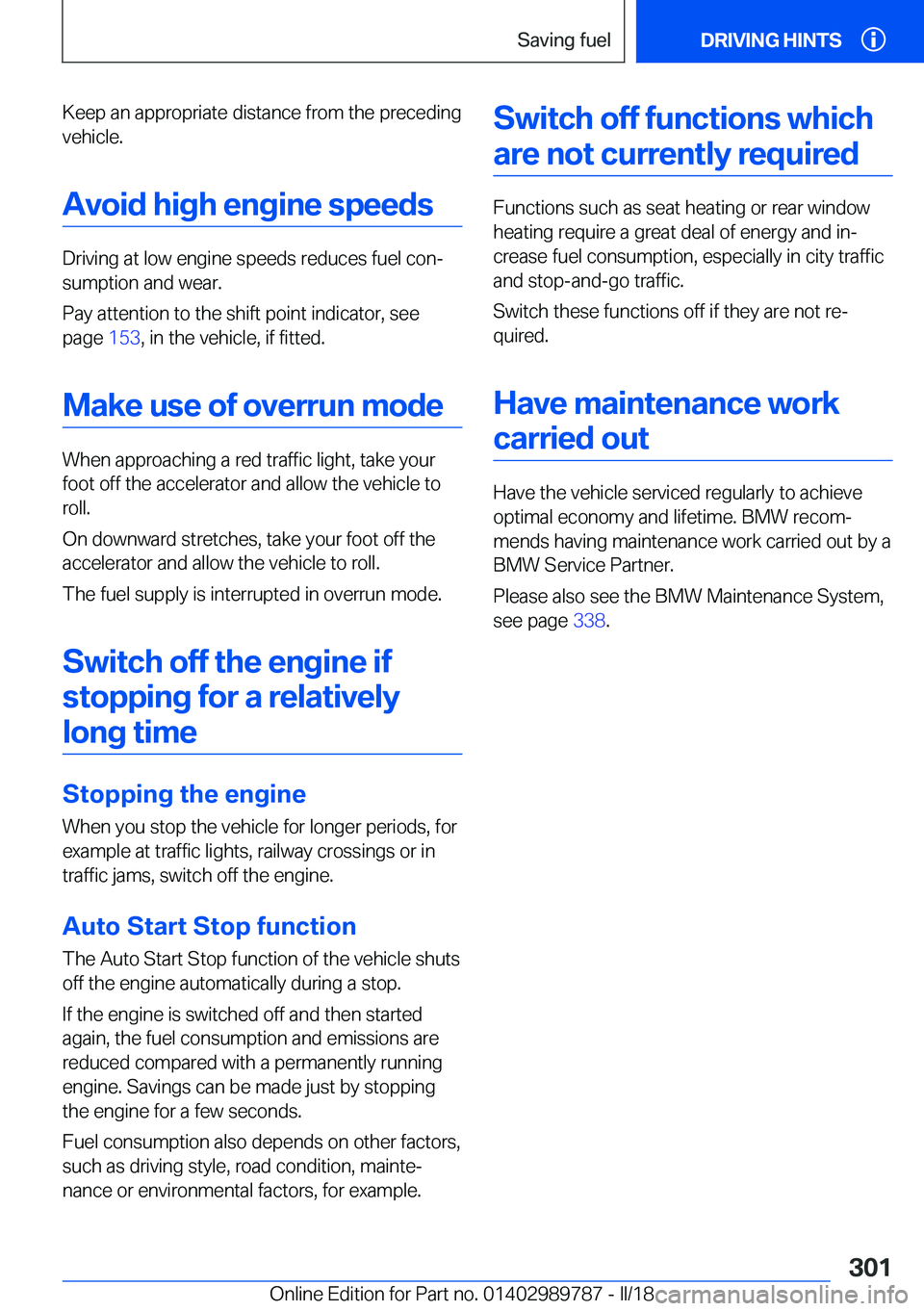 BMW M5 2018  Owners Manual �K�e�e�p��a�n��a�p�p�r�o�p�r�i�a�t�e��d�i�s�t�a�n�c�e��f�r�o�m��t�h�e��p�r�e�c�e�d�i�n�g
�v�e�h�i�c�l�e�.
�A�v�o�i�d��h�i�g�h��e�n�g�i�n�e��s�p�e�e�d�s
�D�r�i�v�i�n�g��a�t��l�o�w��e�n�g�i�