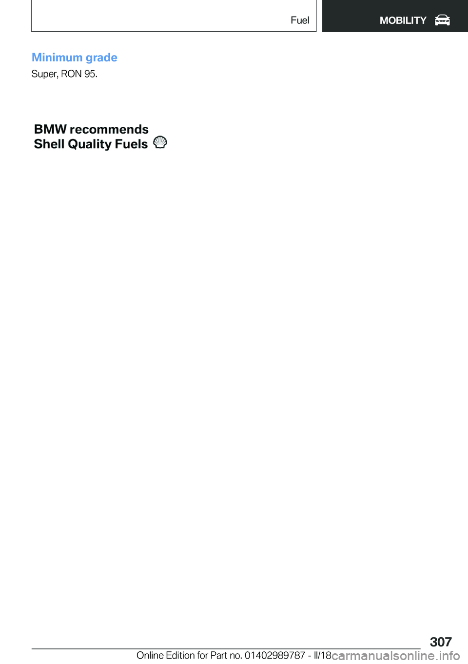 BMW M5 2018  Owners Manual �M�i�n�i�m�u�m��g�r�a�d�e�S�u�p�e�r�,��R�O�N��9�5�.�S�e�i�t�e��3�0�7�F�u�e�l�M�O�B�I�L�I�T�Y�3�0�7
�O�n�l�i�n�e��E�d�i�t�i�o�n��f�o�r��P�a�r�t��n�o�.��0�1�4�0�2�9�8�9�7�8�7��-��I�I�/�1�8  