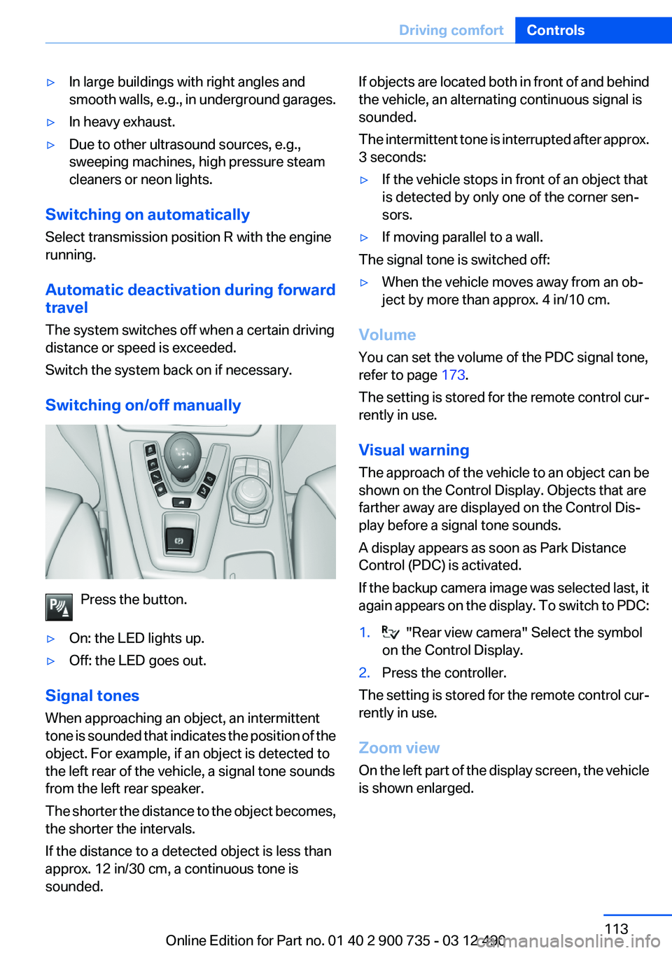 BMW M6 CONVERTIBLE 2012 Owners Manual ▷In large buildings with right angles and
smooth walls, e.g., in underground garages.▷In heavy exhaust.▷Due to other ultrasound sources, e.g.,
sweeping machines, high pressure steam
cleaners or BMW M6 CONVERTIBLE 2012 Owners Manual ▷In large buildings with right angles and
smooth walls, e.g., in underground garages.▷In heavy exhaust.▷Due to other ultrasound sources, e.g.,
sweeping machines, high pressure steam
cleaners or