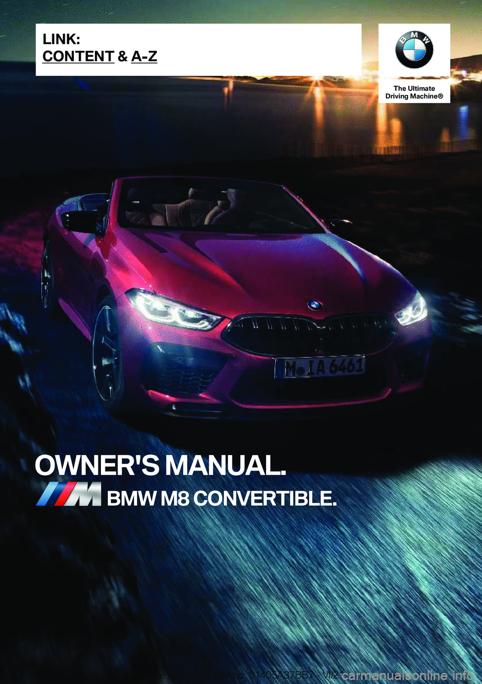BMW M8 2022  Owners Manual �T�h�e��U�l�t�i�m�a�t�e
�D�r�i�v�i�n�g��M�a�c�h�i�n�e�n
�O�W�N�E�R�'�S��M�A�N�U�A�L�.�B�M�W��M�8��C�O�N�V�E�R�T�I�B�L�E�.�L�I�N�K�:
�C�O�N�T�E�N�T��&��A�-�Z�O�n�l�i�n�e��E�d�i�t�i�o�n��f�