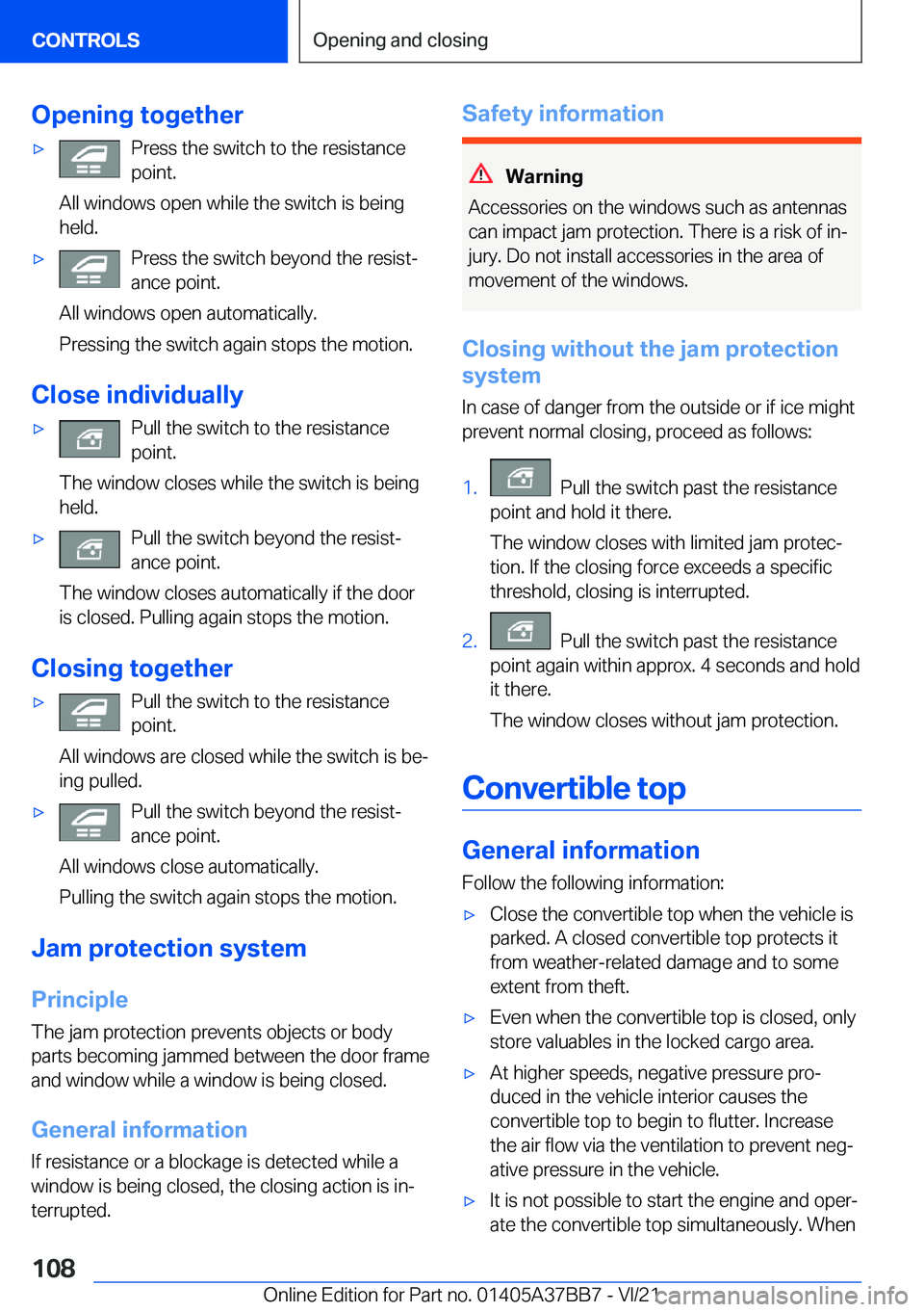 BMW M8 2022  Owners Manual �O�p�e�n�i�n�g��t�o�g�e�t�h�e�r'x�P�r�e�s�s��t�h�e��s�w�i�t�c�h��t�o��t�h�e��r�e�s�i�s�t�a�n�c�e
�p�o�i�n�t�.
�A�l�l��w�i�n�d�o�w�s��o�p�e�n��w�h�i�l�e��t�h�e��s�w�i�t�c�h��i�s��b�e�i