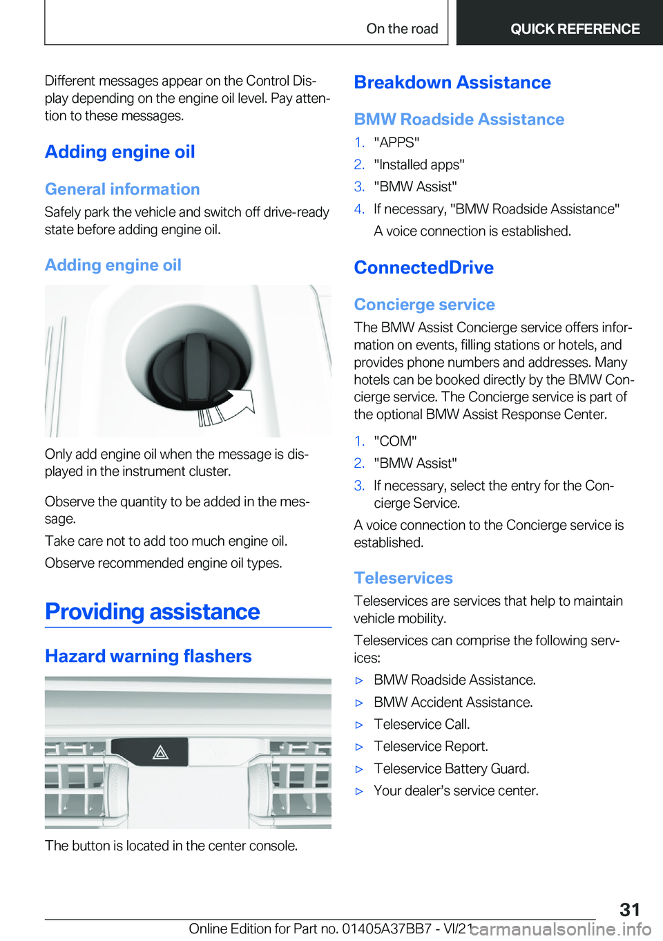 BMW M8 2022 Owners Guide �D�i�f�f�e�r�e�n�t��m�e�s�s�a�g�e�s��a�p�p�e�a�r��o�n��t�h�e��C�o�n�t�r�o�l��D�i�s#j�p�l�a�y��d�e�p�e�n�d�i�n�g��o�n��t�h�e��e�n�g�i�n�e��o�i�l��l�e�v�e�l�.��P�a�y��a�t�t�e�n#j
�t�i�o�n�