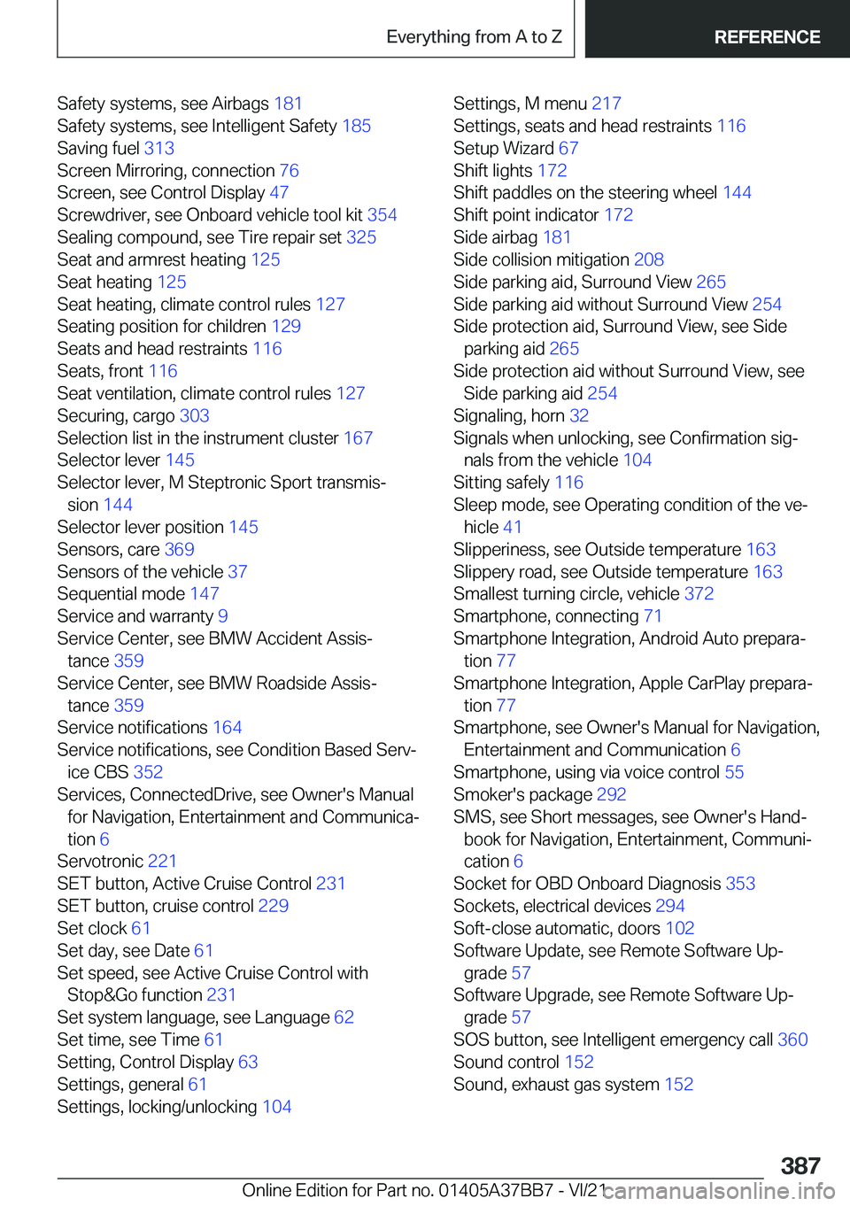 BMW M8 2022  Owners Manual �S�a�f�e�t�y��s�y�s�t�e�m�s�,��s�e�e��A�i�r�b�a�g�s��1�8�1�
�S�a�f�e�t�y��s�y�s�t�e�m�s�,��s�e�e��I�n�t�e�l�l�i�g�e�n�t��S�a�f�e�t�y� �1�8�5�
�S�a�v�i�n�g��f�u�e�l� �3�1�3�
�S�c�r�e�e�n�