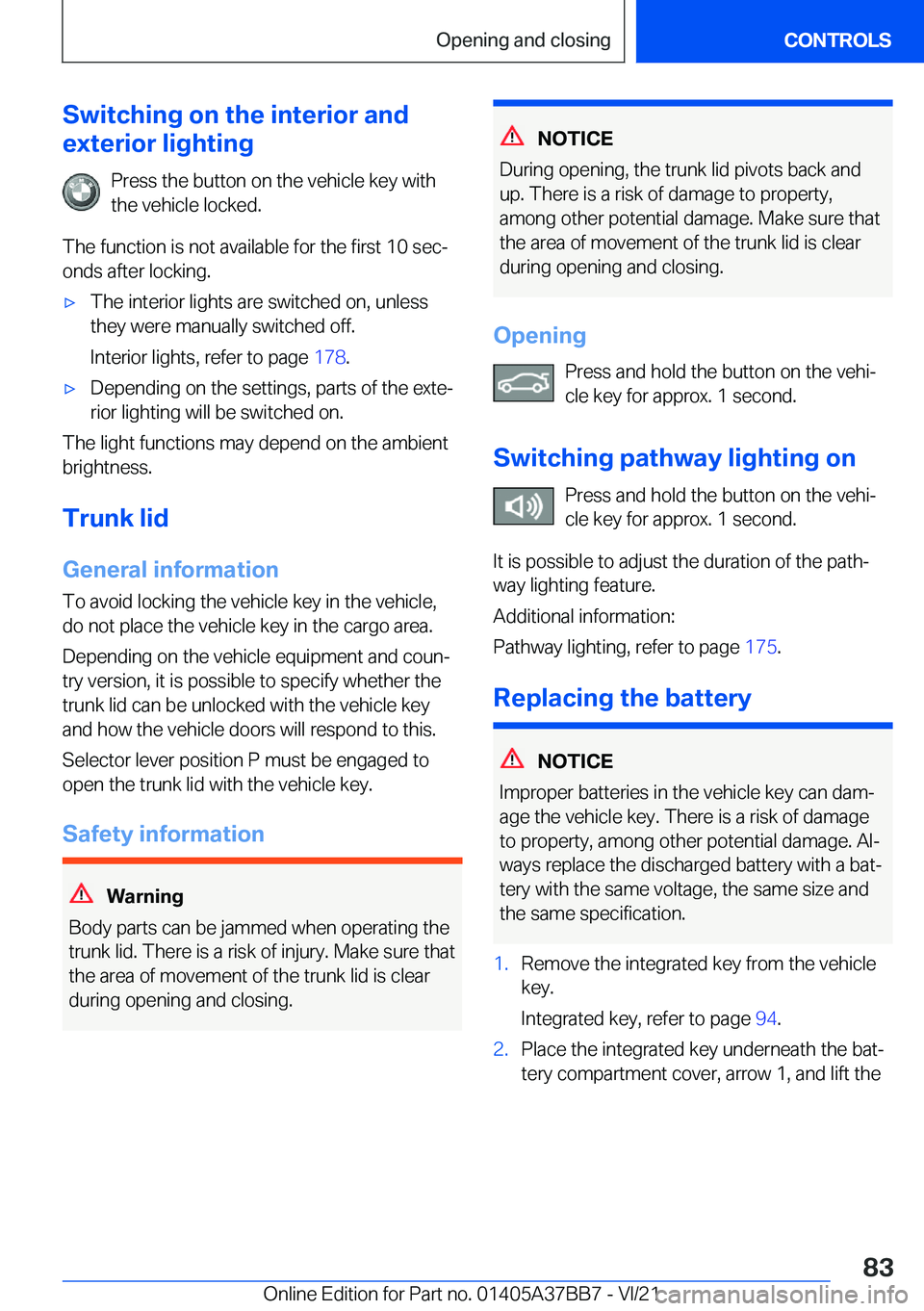 BMW M8 2022 Manual Online �S�w�i�t�c�h�i�n�g��o�n��t�h�e��i�n�t�e�r�i�o�r��a�n�d
�e�x�t�e�r�i�o�r��l�i�g�h�t�i�n�g
�P�r�e�s�s��t�h�e��b�u�t�t�o�n��o�n��t�h�e��v�e�h�i�c�l�e��k�e�y��w�i�t�h�t�h�e��v�e�h�i�c�l�e��l