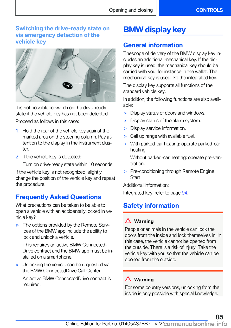 BMW M8 2022 Manual Online �S�w�i�t�c�h�i�n�g��t�h�e��d�r�i�v�e�-�r�e�a�d�y��s�t�a�t�e��o�n
�v�i�a��e�m�e�r�g�e�n�c�y��d�e�t�e�c�t�i�o�n��o�f��t�h�e
�v�e�h�i�c�l�e��k�e�y
�I�t��i�s��n�o�t��p�o�s�s�i�b�l�e��t�o��s�