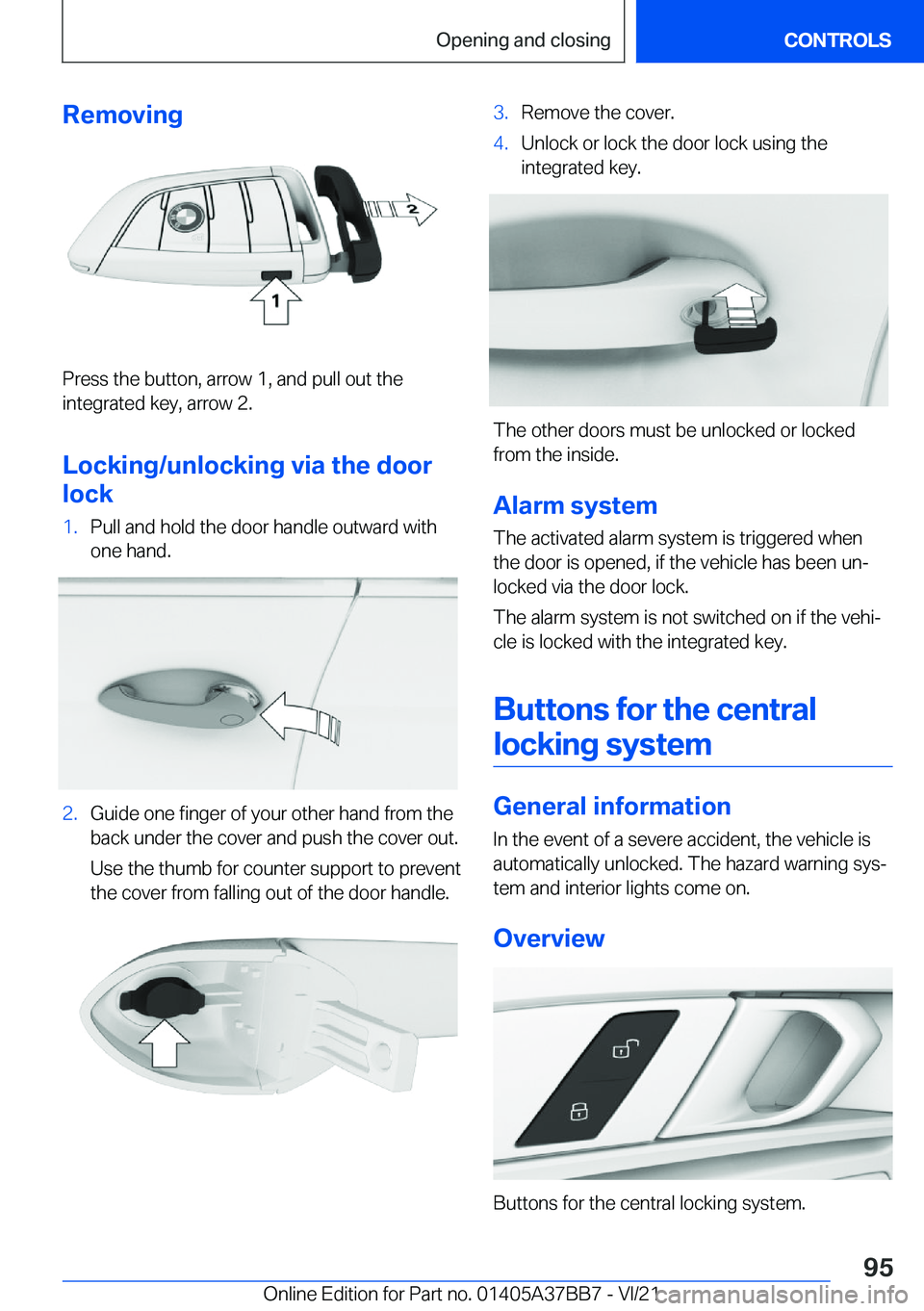 BMW M8 2022  Owners Manual �R�e�m�o�v�i�n�g
�P�r�e�s�s��t�h�e��b�u�t�t�o�n�,��a�r�r�o�w��1�,��a�n�d��p�u�l�l��o�u�t��t�h�e
�i�n�t�e�g�r�a�t�e�d��k�e�y�,��a�r�r�o�w��2�.
�L�o�c�k�i�n�g�/�u�n�l�o�c�k�i�n�g��v�i�a��t�