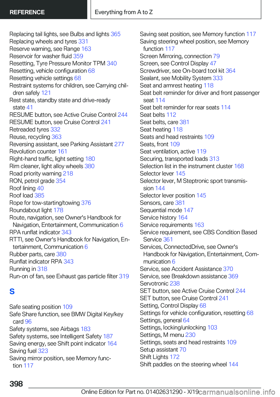 BMW M8 2020  Owners Manual �R�e�p�l�a�c�i�n�g��t�a�i�l��l�i�g�h�t�s�,��s�e�e��B�u�l�b�s��a�n�d��l�i�g�h�t�s��3�6�5�
�R�e�p�l�a�c�i�n�g��w�h�e�e�l�s��a�n�d��t�y�r�e�s� �3�3�1�
�R�e�s�e�r�v�e��w�a�r�n�i�n�g�,��s�e�