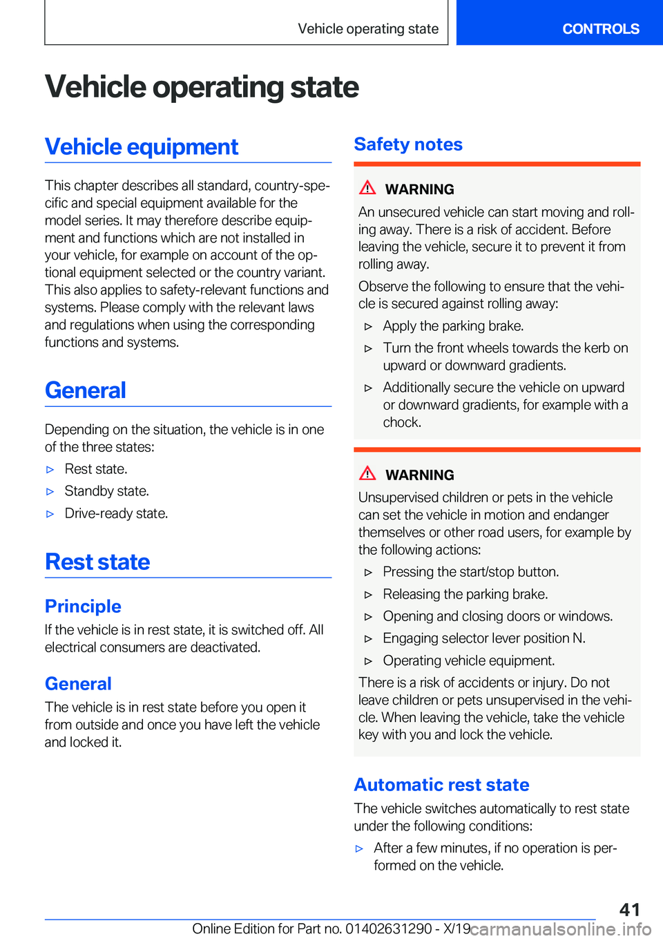 BMW M8 2020 Service Manual �V�e�h�i�c�l�e��o�p�e�r�a�t�i�n�g��s�t�a�t�e�V�e�h�i�c�l�e��e�q�u�i�p�m�e�n�t
�T�h�i�s��c�h�a�p�t�e�r��d�e�s�c�r�i�b�e�s��a�l�l��s�t�a�n�d�a�r�d�,��c�o�u�n�t�r�y�-�s�p�ej�c�i�f�i�c��a�n�d��