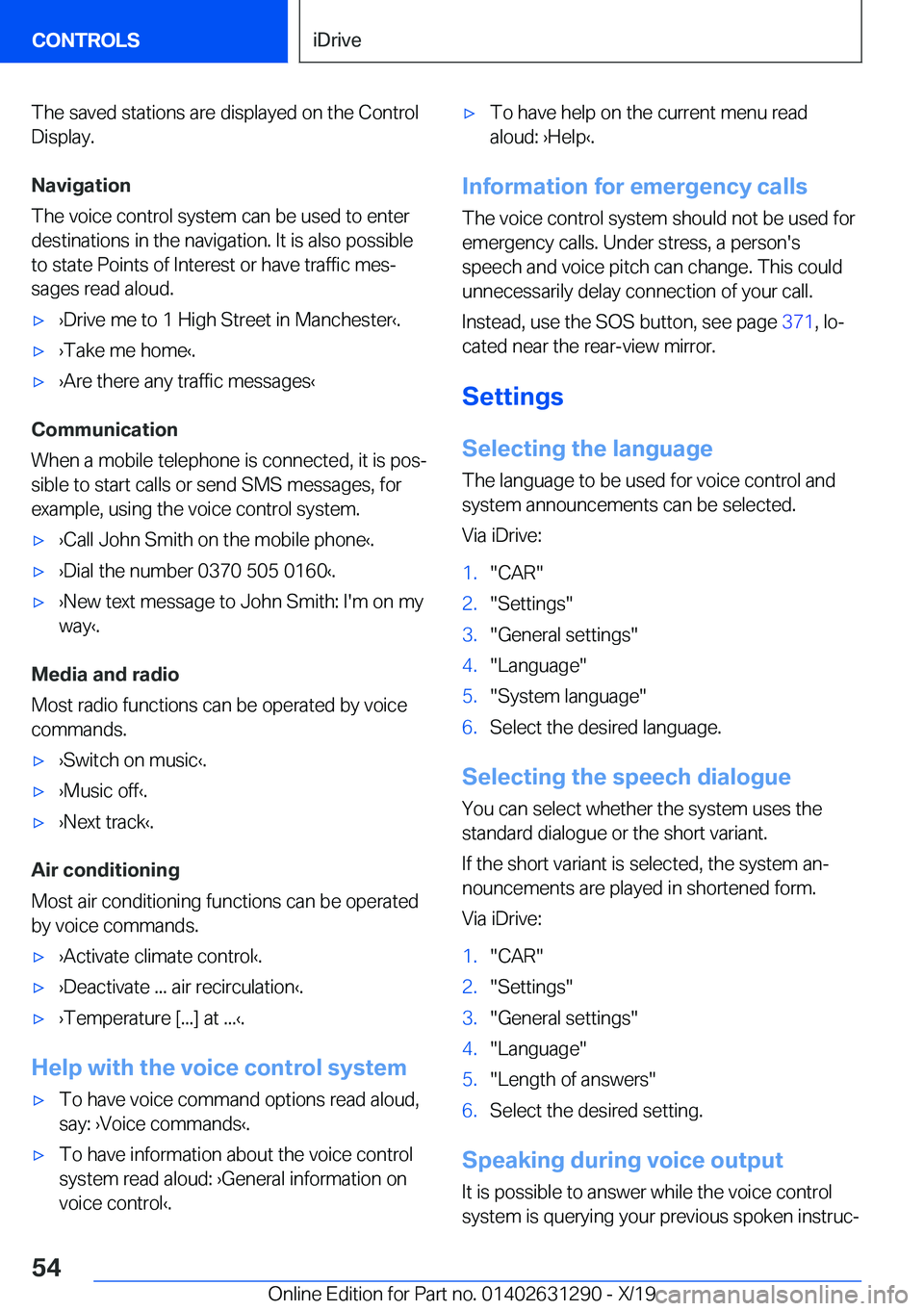BMW M8 2020 Workshop Manual �T�h�e��s�a�v�e�d��s�t�a�t�i�o�n�s��a�r�e��d�i�s�p�l�a�y�e�d��o�n��t�h�e��C�o�n�t�r�o�l
�D�i�s�p�l�a�y�.
�N�a�v�i�g�a�t�i�o�n
�T�h�e��v�o�i�c�e��c�o�n�t�r�o�l��s�y�s�t�e�m��c�a�n��b�e��u�