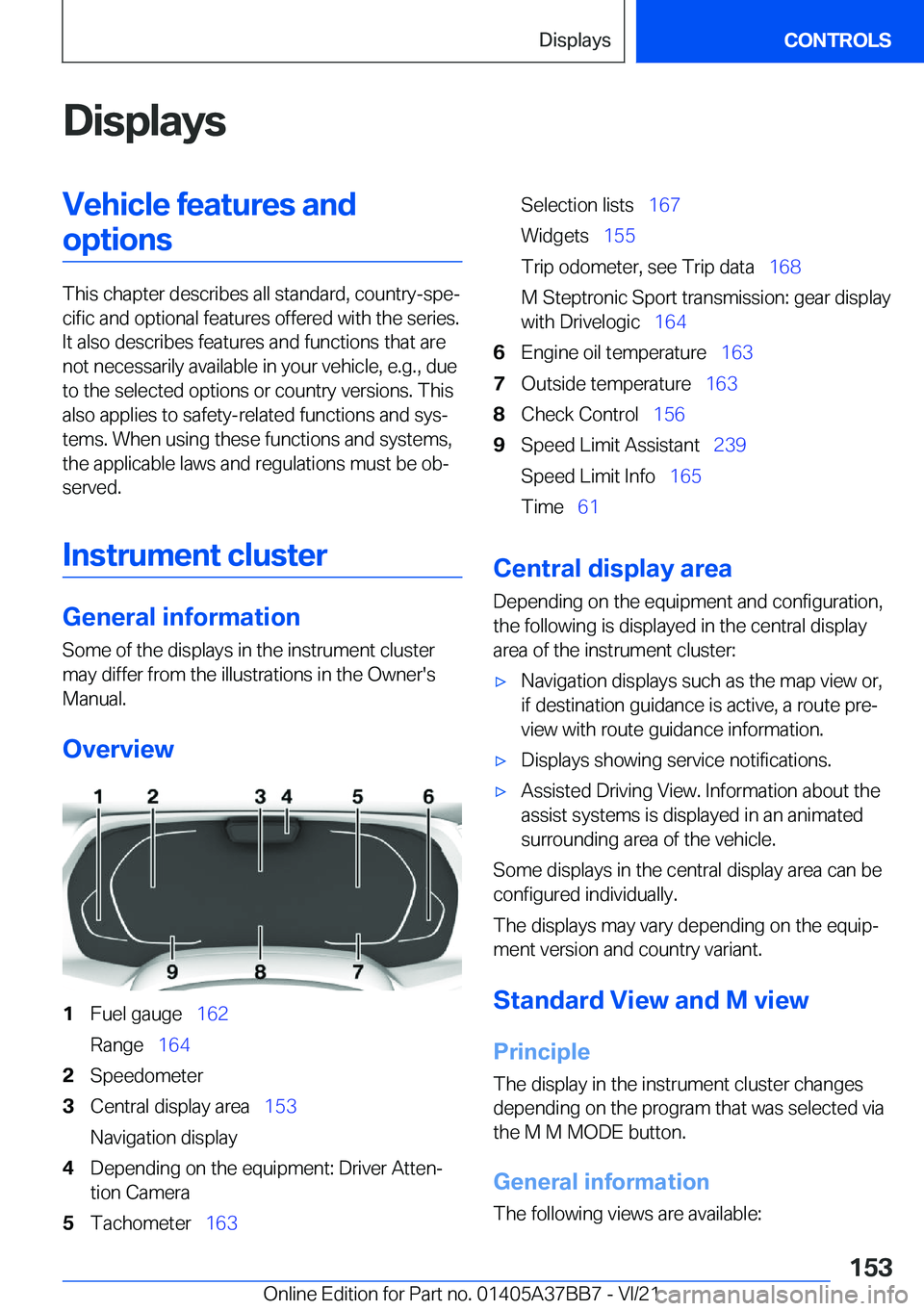 BMW M8 CONVERTIBLE 2022  Owners Manual �D�i�s�p�l�a�y�s�V�e�h�i�c�l�e��f�e�a�t�u�r�e�s��a�n�d�o�p�t�i�o�n�s
�T�h�i�s��c�h�a�p�t�e�r��d�e�s�c�r�i�b�e�s��a�l�l��s�t�a�n�d�a�r�d�,��c�o�u�n�t�r�y�-�s�p�e#j�c�i�f�i�c��a�n�d��o�p�t�i�o�