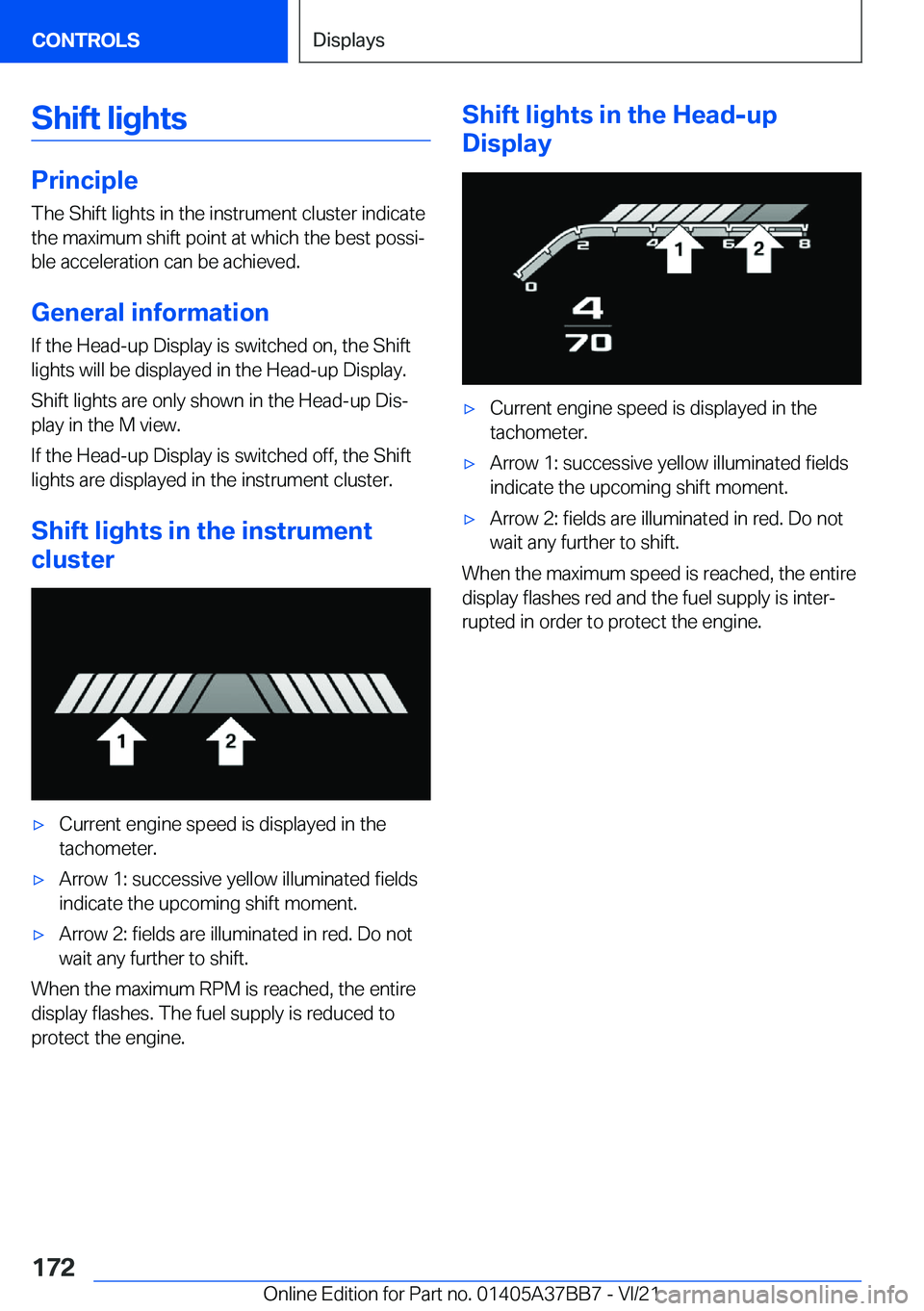 BMW M8 CONVERTIBLE 2022  Owners Manual �S�h�i�f�t��l�i�g�h�t�s
�P�r�i�n�c�i�p�l�e
�T�h�e��S�h�i�f�t��l�i�g�h�t�s��i�n��t�h�e��i�n�s�t�r�u�m�e�n�t��c�l�u�s�t�e�r��i�n�d�i�c�a�t�e
�t�h�e��m�a�x�i�m�u�m��s�h�i�f�t��p�o�i�n�t��a�t�