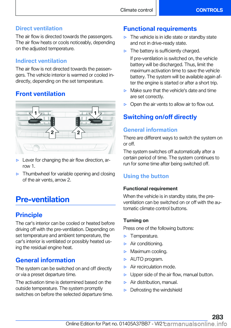 BMW M8 CONVERTIBLE 2022  Owners Manual �D�i�r�e�c�t��v�e�n�t�i�l�a�t�i�o�n
�T�h�e��a�i�r��f�l�o�w��i�s��d�i�r�e�c�t�e�d��t�o�w�a�r�d�s��t�h�e��p�a�s�s�e�n�g�e�r�s�.
�T�h�e��a�i�r��f�l�o�w��h�e�a�t�s��o�r��c�o�o�l�s��n�o�t�i�c