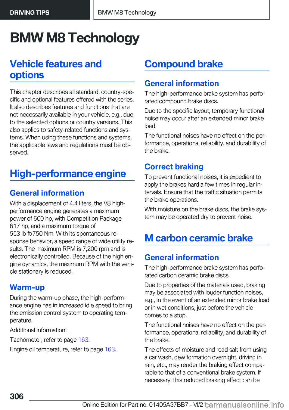 BMW M8 CONVERTIBLE 2022  Owners Manual �B�M�W��M�8��T�e�c�h�n�o�l�o�g�y�V�e�h�i�c�l�e��f�e�a�t�u�r�e�s��a�n�d�o�p�t�i�o�n�s
�T�h�i�s��c�h�a�p�t�e�r��d�e�s�c�r�i�b�e�s��a�l�l��s�t�a�n�d�a�r�d�,��c�o�u�n�t�r�y�-�s�p�e#j�c�i�f�i�c��
