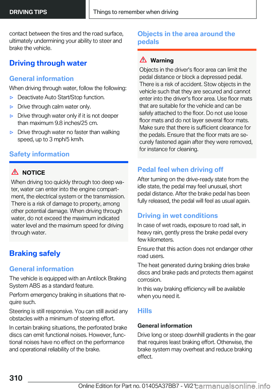 BMW M8 CONVERTIBLE 2022  Owners Manual �c�o�n�t�a�c�t��b�e�t�w�e�e�n��t�h�e��t�i�r�e�s��a�n�d��t�h�e��r�o�a�d��s�u�r�f�a�c�e�,�u�l�t�i�m�a�t�e�l�y��u�n�d�e�r�m�i�n�i�n�g��y�o�u�r��a�b�i�l�i�t�y��t�o��s�t�e�e�r��a�n�d
�b�r�a�k�