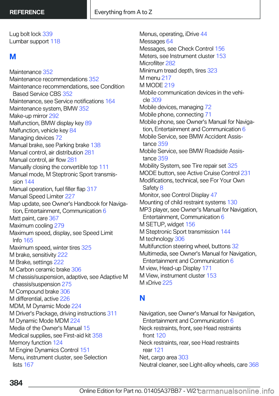 BMW M8 CONVERTIBLE 2022  Owners Manual �L�u�g��b�o�l�t��l�o�c�k��3�3�9�
�L�u�m�b�a�r��s�u�p�p�o�r�t� �1�1�8�
�M
�M�a�i�n�t�e�n�a�n�c�e� �3�5�2�
�M�a�i�n�t�e�n�a�n�c�e��r�e�c�o�m�m�e�n�d�a�t�i�o�n�s� �3�5�2�
�M�a�i�n�t�e�n�a�n�c