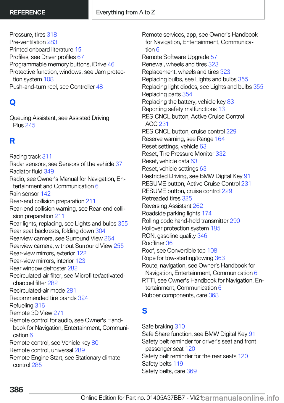 BMW M8 CONVERTIBLE 2022  Owners Manual �P�r�e�s�s�u�r�e�,��t�i�r�e�s��3�1�8�
�P�r�e�-�v�e�n�t�i�l�a�t�i�o�n� �2�8�3�
�P�r�i�n�t�e�d��o�n�b�o�a�r�d��l�i�t�e�r�a�t�u�r�e� �1�5�
�P�r�o�f�i�l�e�s�,��s�e�e��D�r�i�v�e�r��p�r�o�f�i�l�
