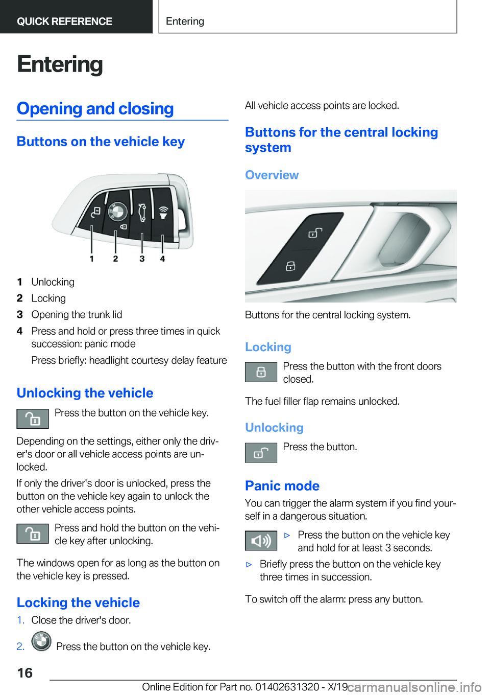 BMW M8 COUPE 2020 User Guide �E�n�t�e�r�i�n�g�O�p�e�n�i�n�g��a�n�d��c�l�o�s�i�n�g
�B�u�t�t�o�n�s��o�n��t�h�e��v�e�h�i�c�l�e��k�e�y
�1�U�n�l�o�c�k�i�n�g�2�L�o�c�k�i�n�g�3�O�p�e�n�i�n�g��t�h�e��t�r�u�n�k��l�i�d�4�P�r�e�s�s