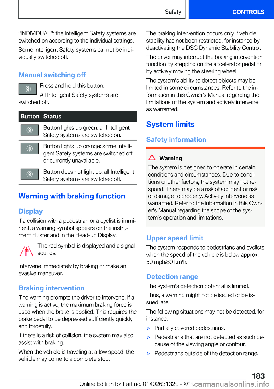 BMW M8 COUPE 2020  Owners Manual �"�I�N�D�I�V�I�D�U�A�L�"�:��t�h�e��I�n�t�e�l�l�i�g�e�n�t��S�a�f�e�t�y��s�y�s�t�e�m�s��a�r�e
�s�w�i�t�c�h�e�d��o�n��a�c�c�o�r�d�i�n�g��t�o��t�h�e��i�n�d�i�v�i�d�u�a�l��s�e�t�t�i�n�g�