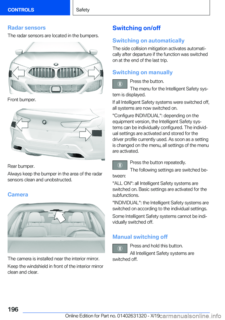 BMW M8 COUPE 2020  Owners Manual �R�a�d�a�r��s�e�n�s�o�r�s
�T�h�e��r�a�d�a�r��s�e�n�s�o�r�s��a�r�e��l�o�c�a�t�e�d��i�n��t�h�e��b�u�m�p�e�r�s�.
�F�r�o�n�t��b�u�m�p�e�r�.
�R�e�a�r��b�u�m�p�e�r�.
�A�l�w�a�y�s��k�e�e�p��t�h�e