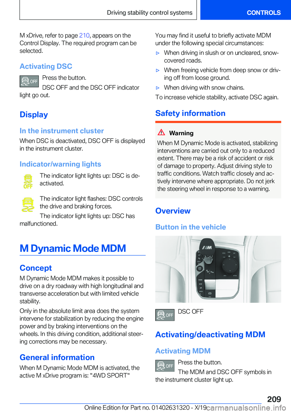 BMW M8 COUPE 2020  Owners Manual �M��x�D�r�i�v�e�,��r�e�f�e�r��t�o��p�a�g�e��2�1�0�,��a�p�p�e�a�r�s��o�n��t�h�e
�C�o�n�t�r�o�l��D�i�s�p�l�a�y�.��T�h�e��r�e�q�u�i�r�e�d��p�r�o�g�r�a�m��c�a�n��b�e
�s�e�l�e�c�t�e�d�.
�A�c�