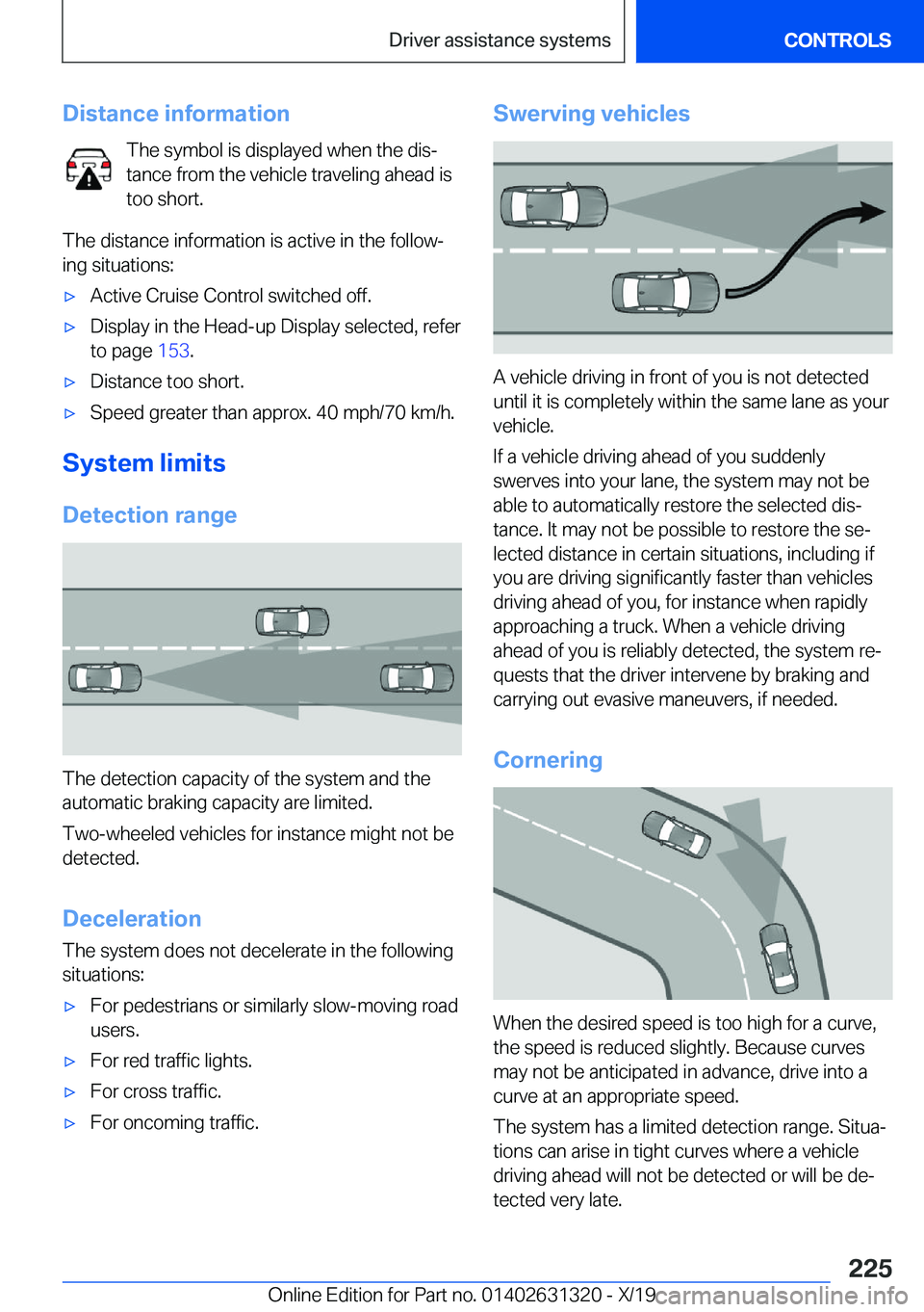 BMW M8 COUPE 2020  Owners Manual �D�i�s�t�a�n�c�e��i�n�f�o�r�m�a�t�i�o�n�T�h�e��s�y�m�b�o�l��i�s��d�i�s�p�l�a�y�e�d��w�h�e�n��t�h�e��d�i�s#j
�t�a�n�c�e��f�r�o�m��t�h�e��v�e�h�i�c�l�e��t�r�a�v�e�l�i�n�g��a�h�e�a�d��i�s
�t