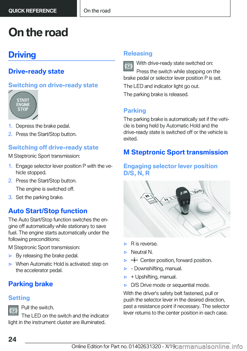 BMW M8 COUPE 2020 Owners Manual �O�n��t�h�e��r�o�a�d�D�r�i�v�i�n�g
�D�r�i�v�e�-�r�e�a�d�y��s�t�a�t�e
�S�w�i�t�c�h�i�n�g��o�n��d�r�i�v�e�-�r�e�a�d�y��s�t�a�t�e
�1�.�D�e�p�r�e�s�s��t�h�e��b�r�a�k�e��p�e�d�a�l�.�2�.�P�r�e�s�s�