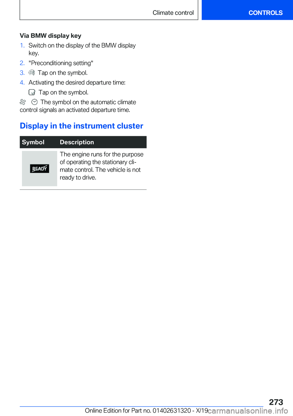 BMW M8 COUPE 2020  Owners Manual �V�i�a��B�M�W��d�i�s�p�l�a�y��k�e�y�1�.�S�w�i�t�c�h��o�n��t�h�e��d�i�s�p�l�a�y��o�f��t�h�e��B�M�W��d�i�s�p�l�a�y�k�e�y�.�2�.�"�P�r�e�c�o�n�d�i�t�i�o�n�i�n�g��s�e�t�t�i�n�g�"�3�.��
