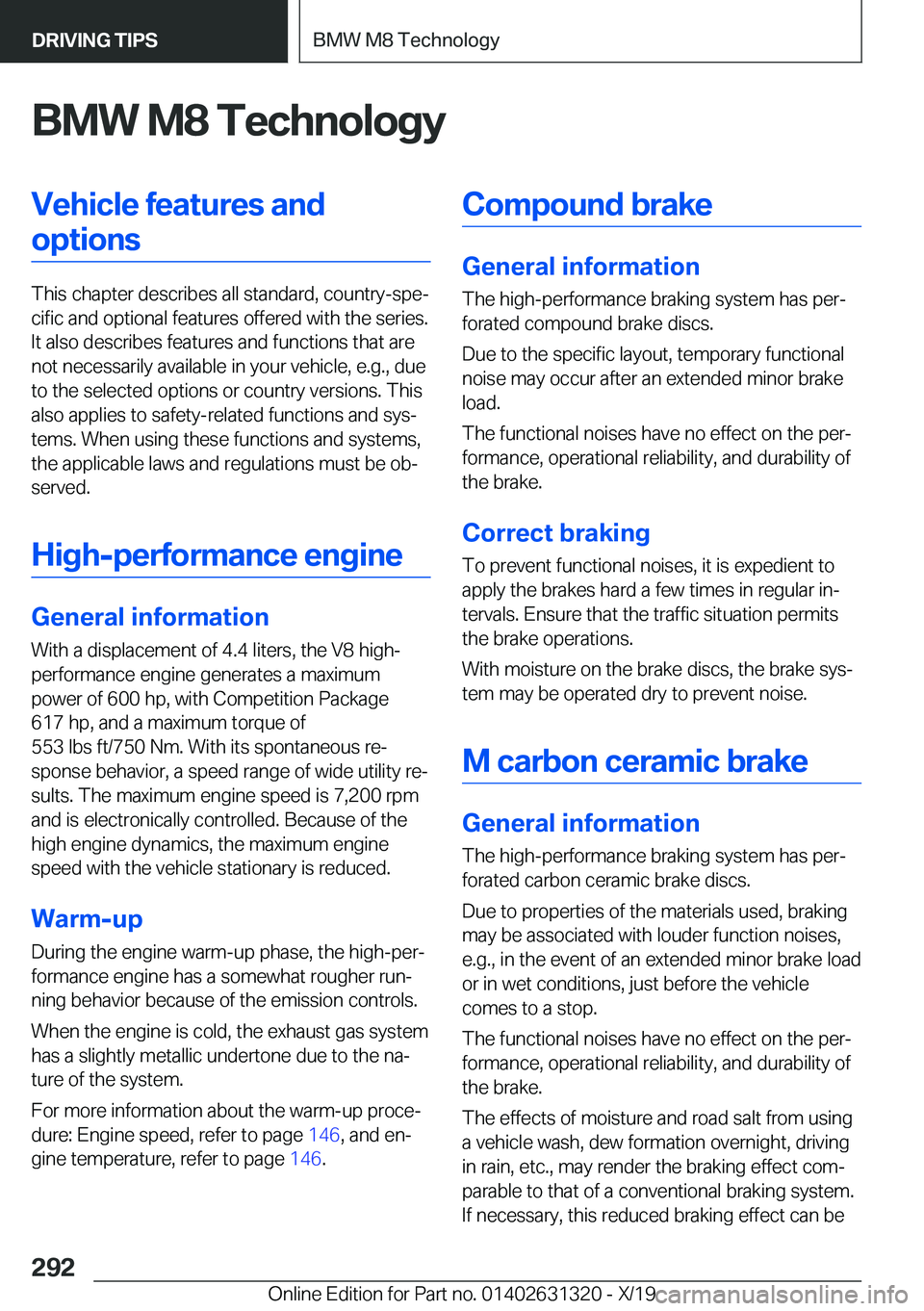 BMW M8 COUPE 2020  Owners Manual �B�M�W��M�8��T�e�c�h�n�o�l�o�g�y�V�e�h�i�c�l�e��f�e�a�t�u�r�e�s��a�n�d�o�p�t�i�o�n�s
�T�h�i�s��c�h�a�p�t�e�r��d�e�s�c�r�i�b�e�s��a�l�l��s�t�a�n�d�a�r�d�,��c�o�u�n�t�r�y�-�s�p�e#j�c�i�f�i�c��