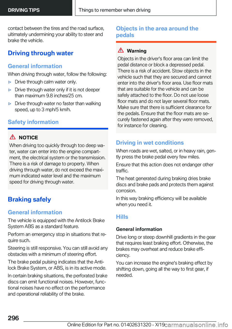 BMW M8 COUPE 2020  Owners Manual �c�o�n�t�a�c�t��b�e�t�w�e�e�n��t�h�e��t�i�r�e�s��a�n�d��t�h�e��r�o�a�d��s�u�r�f�a�c�e�,�u�l�t�i�m�a�t�e�l�y��u�n�d�e�r�m�i�n�i�n�g��y�o�u�r��a�b�i�l�i�t�y��t�o��s�t�e�e�r��a�n�d
�b�r�a�k�