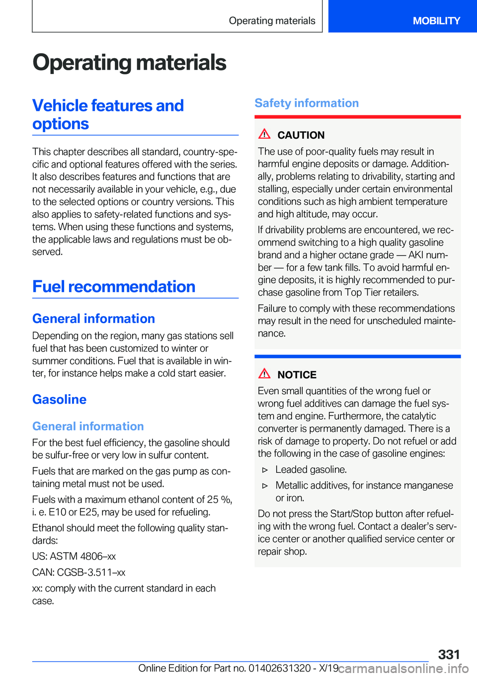 BMW M8 COUPE 2020  Owners Manual �O�p�e�r�a�t�i�n�g��m�a�t�e�r�i�a�l�s�V�e�h�i�c�l�e��f�e�a�t�u�r�e�s��a�n�d�o�p�t�i�o�n�s
�T�h�i�s��c�h�a�p�t�e�r��d�e�s�c�r�i�b�e�s��a�l�l��s�t�a�n�d�a�r�d�,��c�o�u�n�t�r�y�-�s�p�e#j�c�i�f�i�