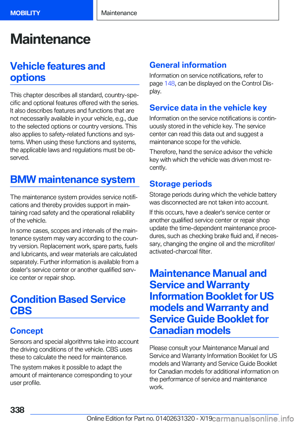 BMW M8 COUPE 2020  Owners Manual �M�a�i�n�t�e�n�a�n�c�e�V�e�h�i�c�l�e��f�e�a�t�u�r�e�s��a�n�d�o�p�t�i�o�n�s
�T�h�i�s��c�h�a�p�t�e�r��d�e�s�c�r�i�b�e�s��a�l�l��s�t�a�n�d�a�r�d�,��c�o�u�n�t�r�y�-�s�p�e#j�c�i�f�i�c��a�n�d��o�p�