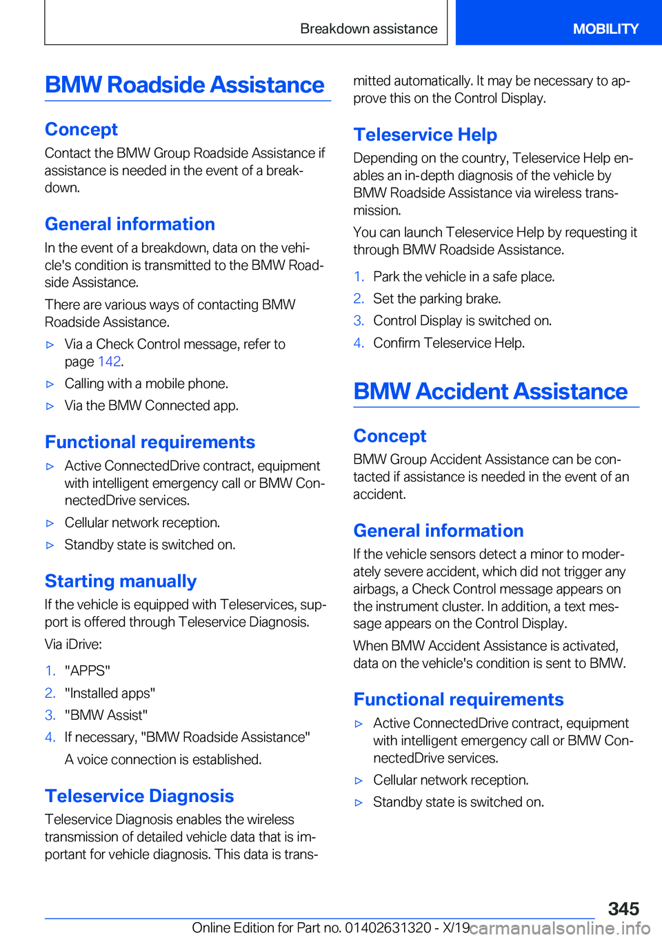 BMW M8 COUPE 2020  Owners Manual �B�M�W��R�o�a�d�s�i�d�e��A�s�s�i�s�t�a�n�c�e
�C�o�n�c�e�p�t
�C�o�n�t�a�c�t��t�h�e��B�M�W��G�r�o�u�p��R�o�a�d�s�i�d�e��A�s�s�i�s�t�a�n�c�e��i�f �a�s�s�i�s�t�a�n�c�e��i�s��n�e�e�d�e�d��i�n��
