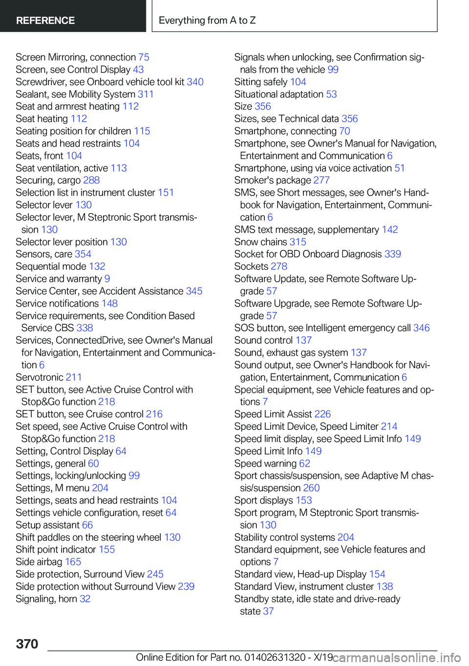 BMW M8 COUPE 2020  Owners Manual �S�c�r�e�e�n��M�i�r�r�o�r�i�n�g�,��c�o�n�n�e�c�t�i�o�n��7�5�
�S�c�r�e�e�n�,��s�e�e��C�o�n�t�r�o�l��D�i�s�p�l�a�y� �4�3�
�S�c�r�e�w�d�r�i�v�e�r�,��s�e�e��O�n�b�o�a�r�d��v�e�h�i�c�l�e��t�o�
